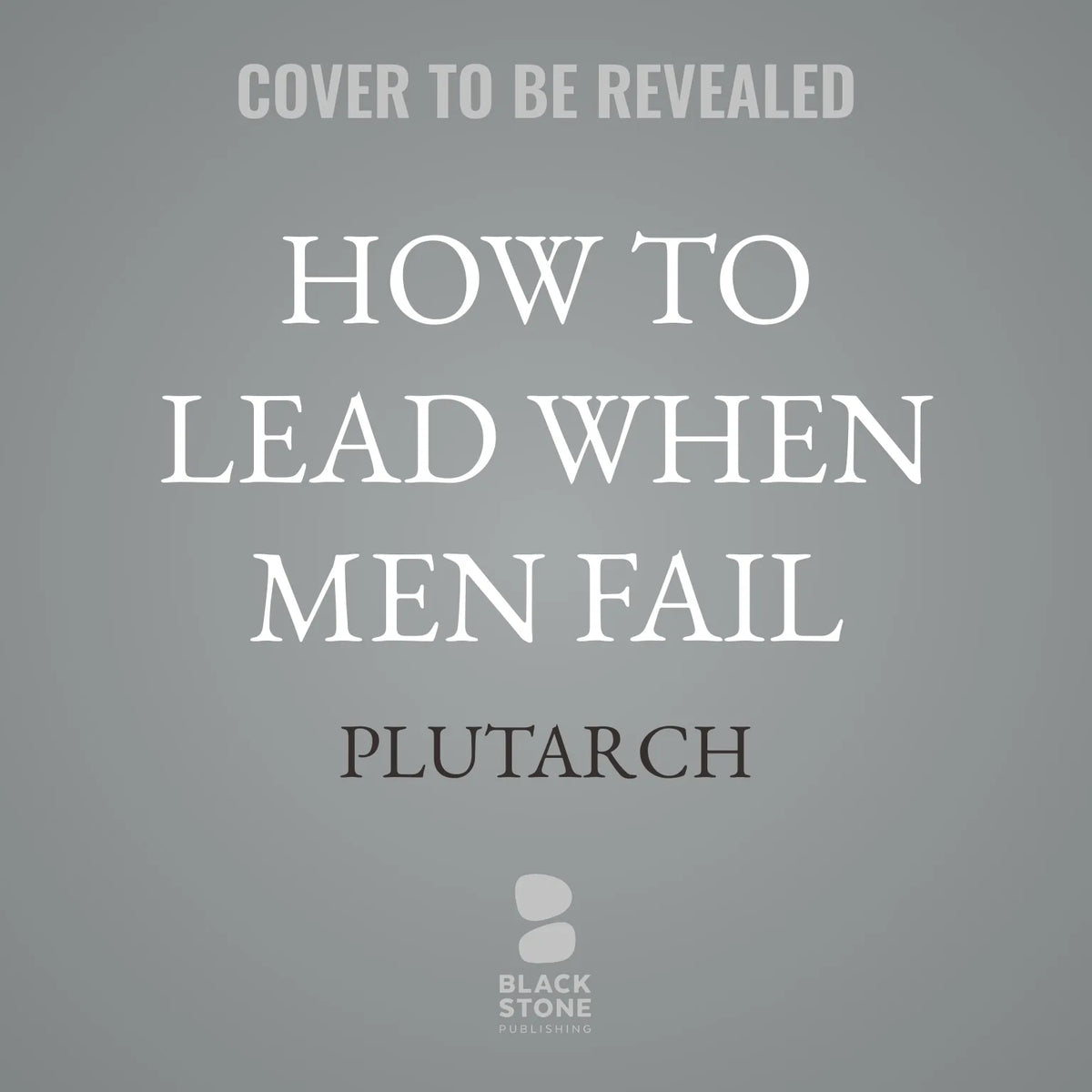 How To Lead When Men Fail