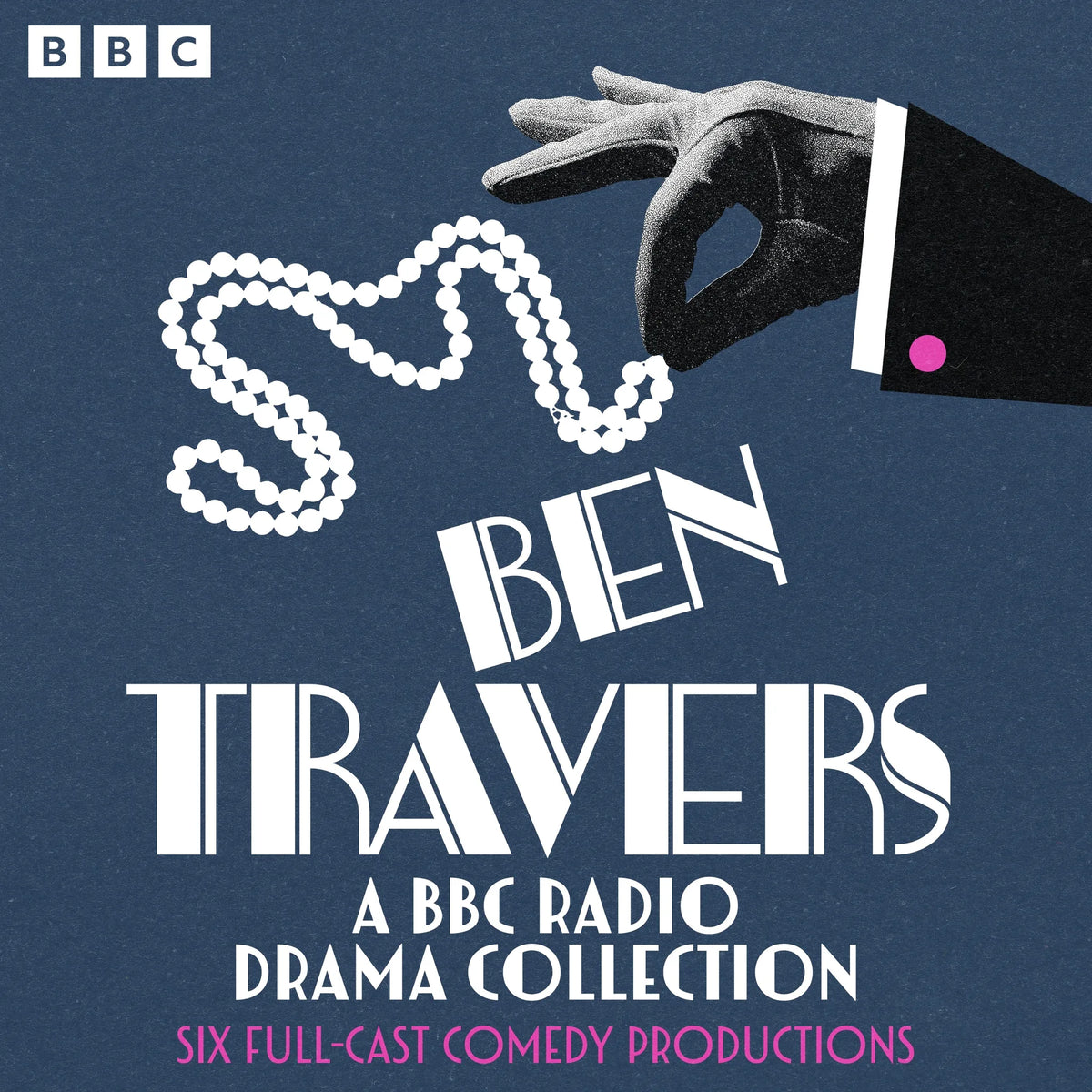 Ben Travers: A BBC Radio Drama Collection