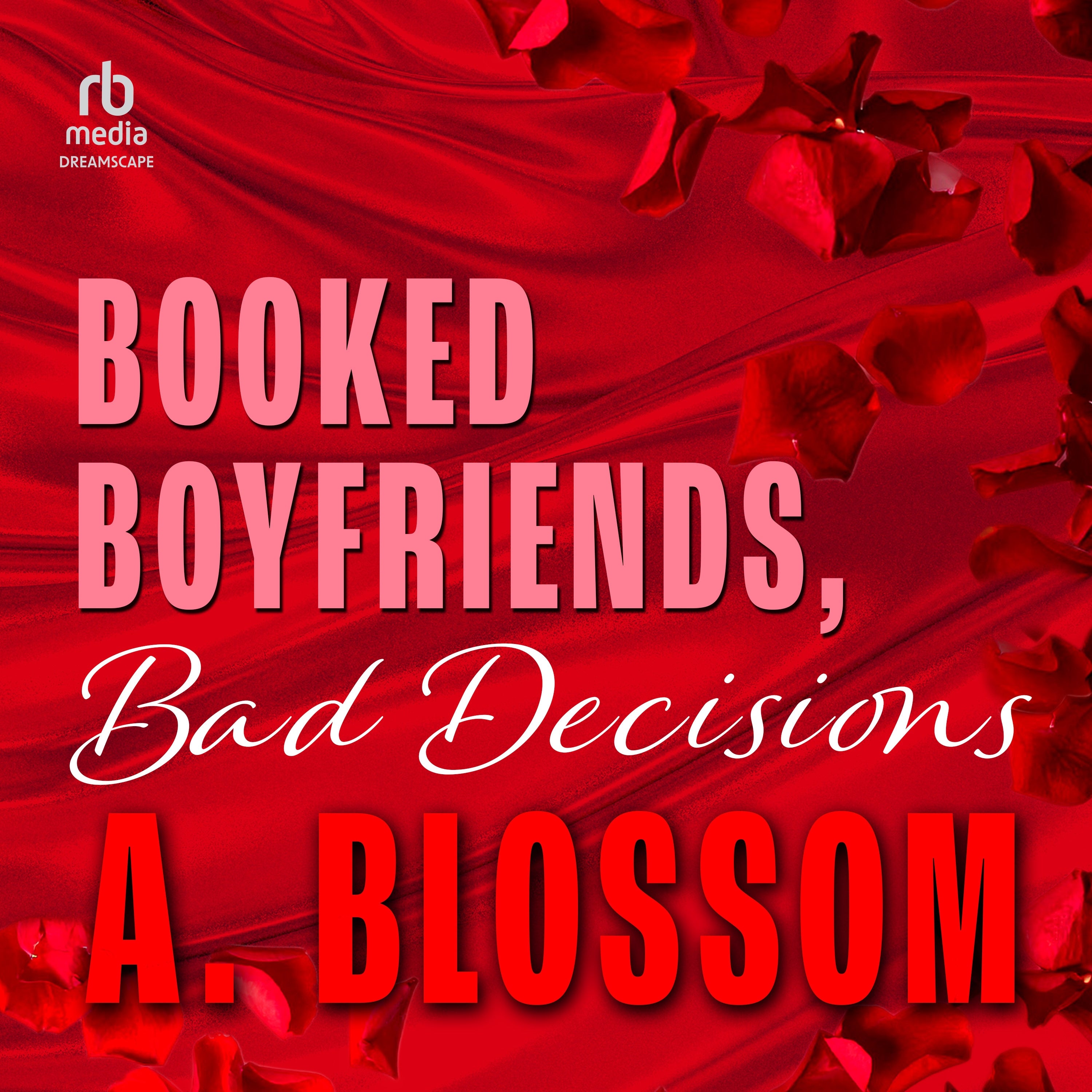 Booked Boyfriends, Bad Decisions