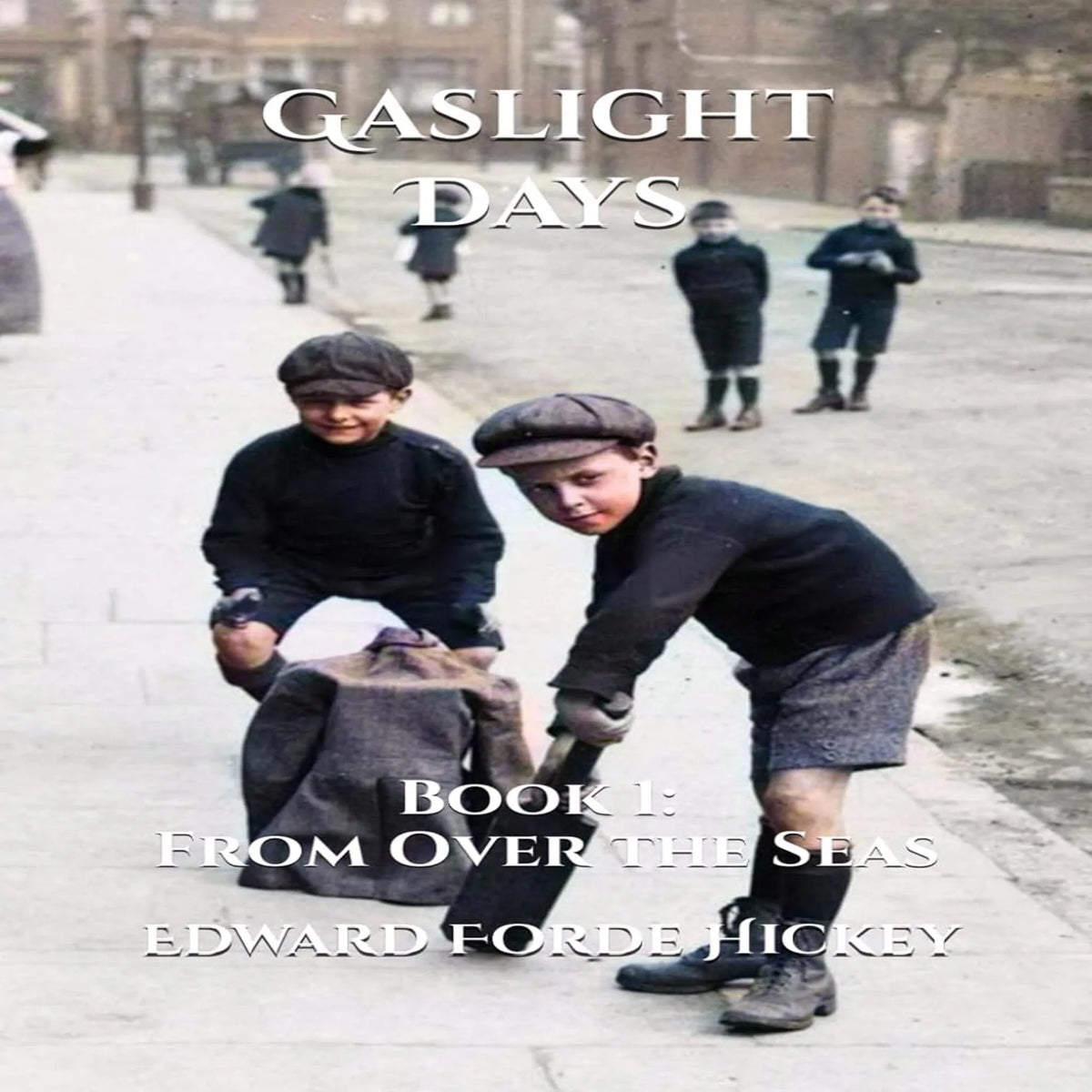 Gaslight Days:  Book 1 - From Over the Seas