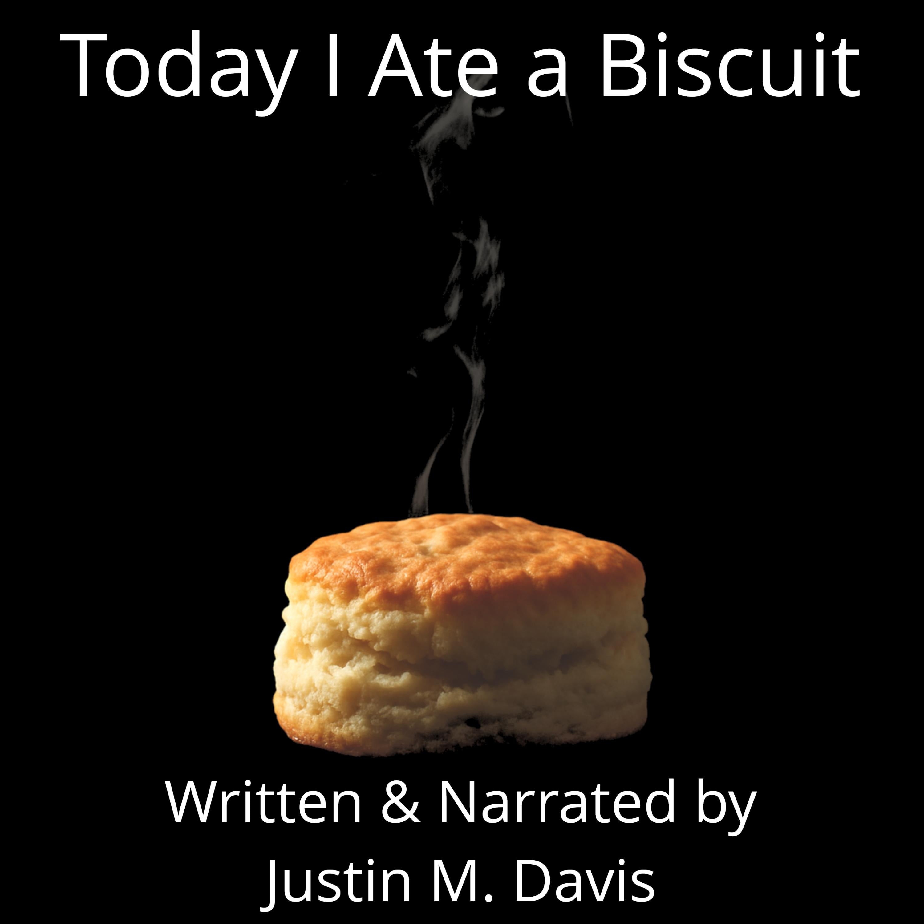 Today I Ate a Biscuit