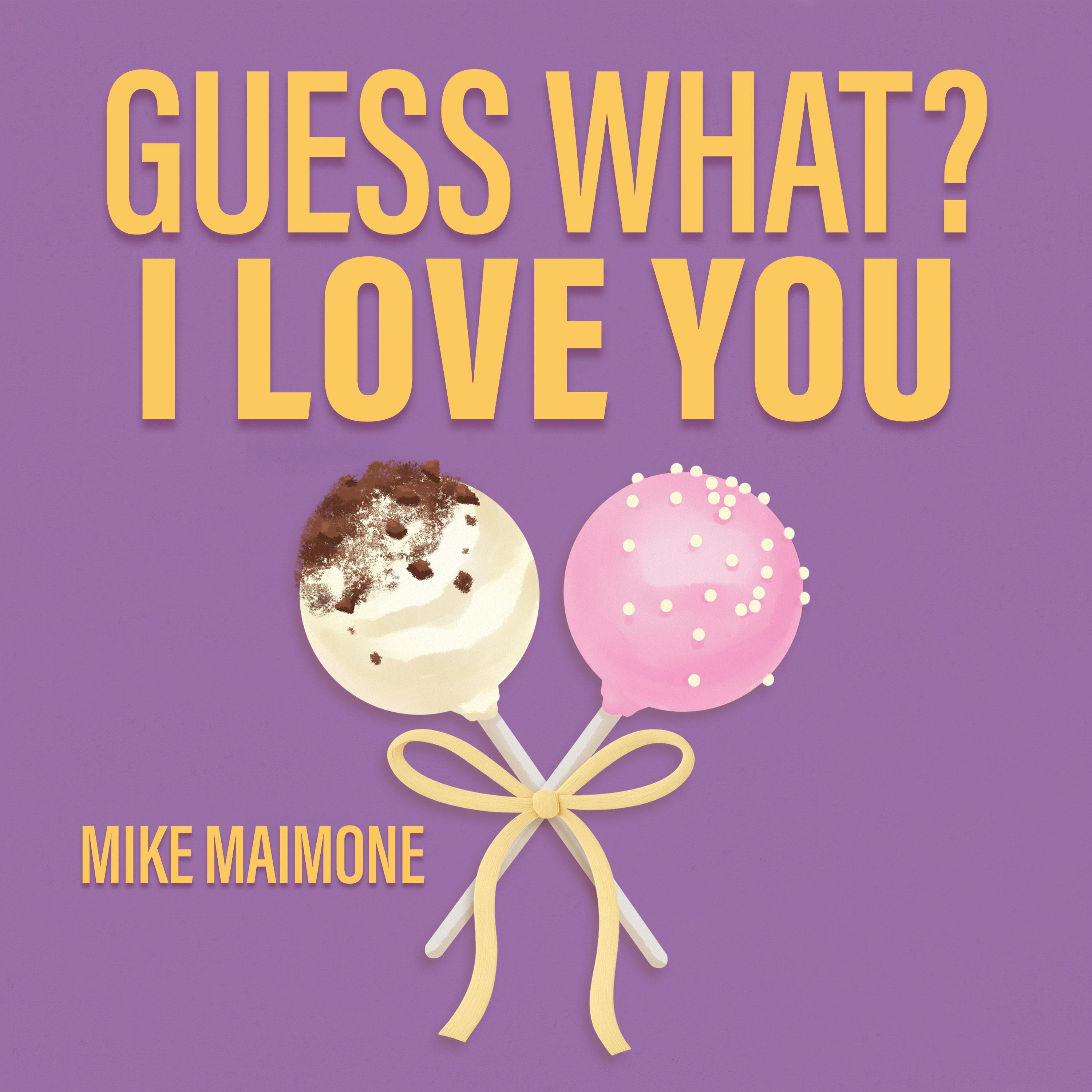 Guess What? I Love You