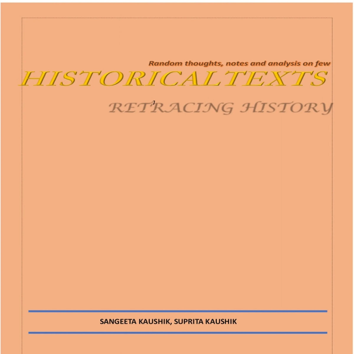 Random thoughts, notes and analysis on few HISTORICAL TEXTS