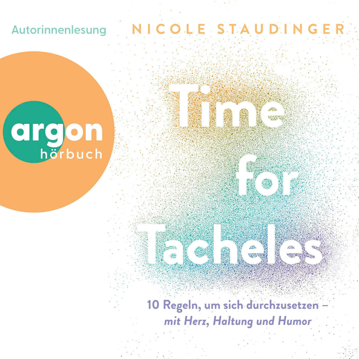 Time for Tacheles - 10 Regeln, um sich durchzusetzen - mit Herz, Haltung und Humor (Ungekürzte Lesung)