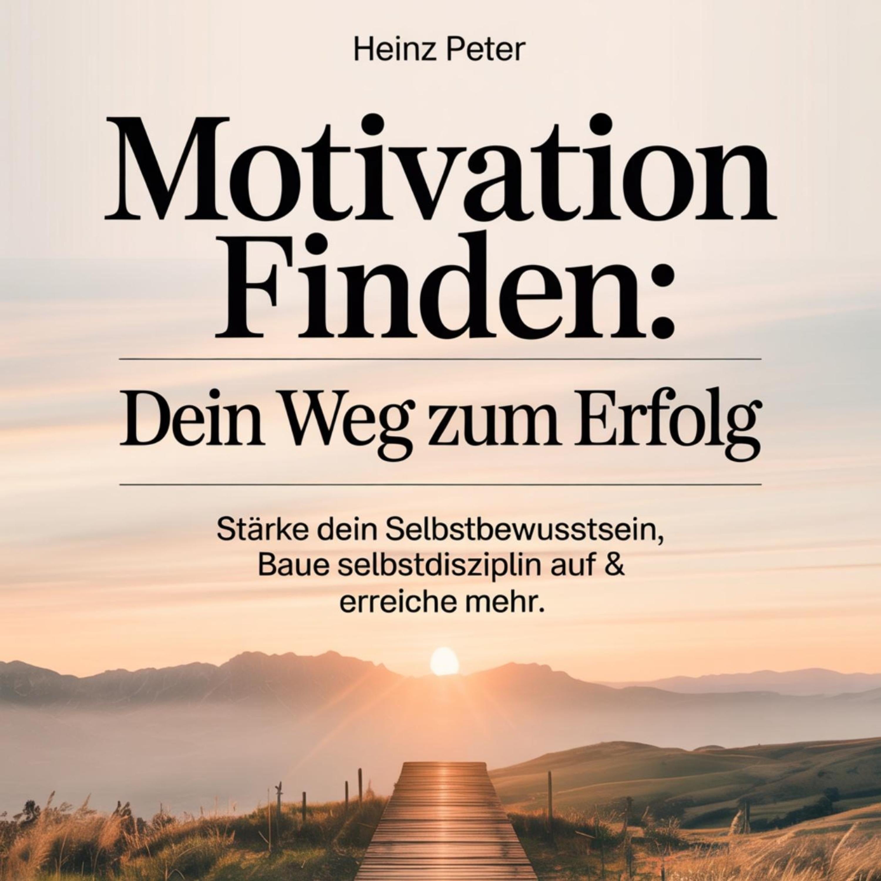Motivation finden - Dein Weg zum Erfolg