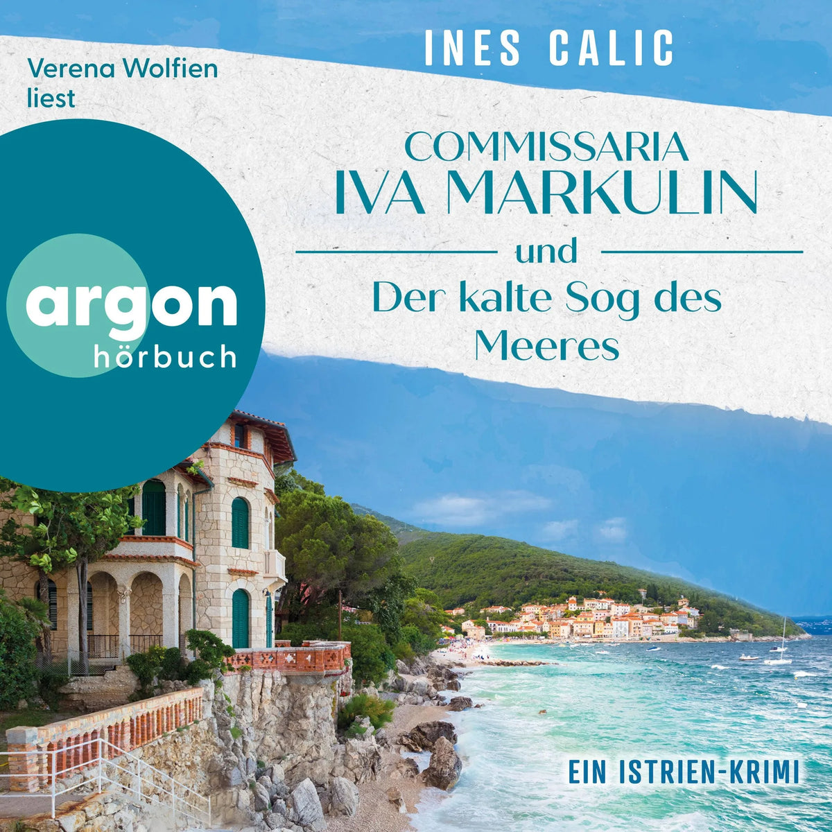 Commissaria Iva Markulin und Der kalte Sog des Meeres - Istrien-Krimi-Reihe - Ein Istrien-Krimi, Band 2 (Ungekürzte Lesung)