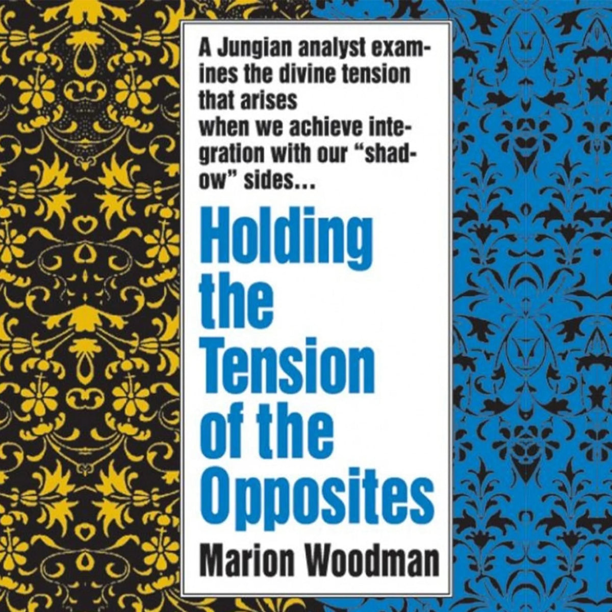Holding the Tension of the Opposites