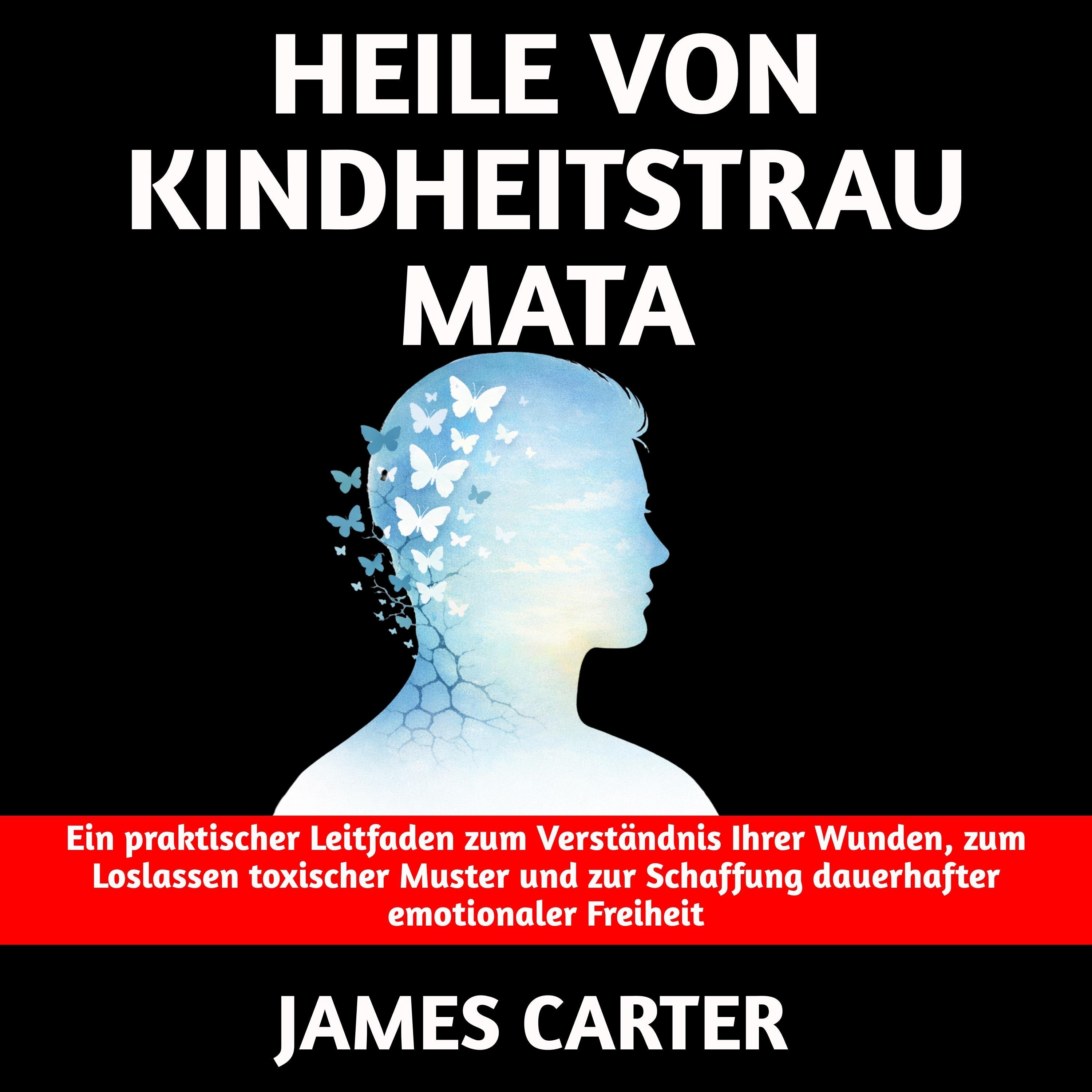 Heile von Kindheitstraumata