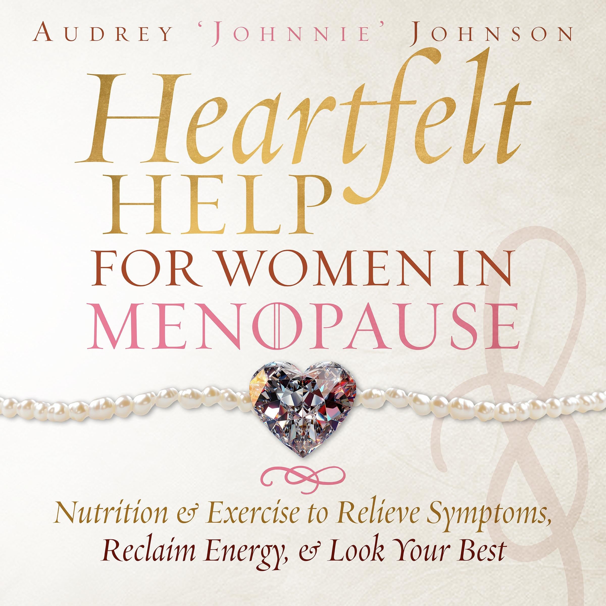 Heartfelt Help For Women in Menopause