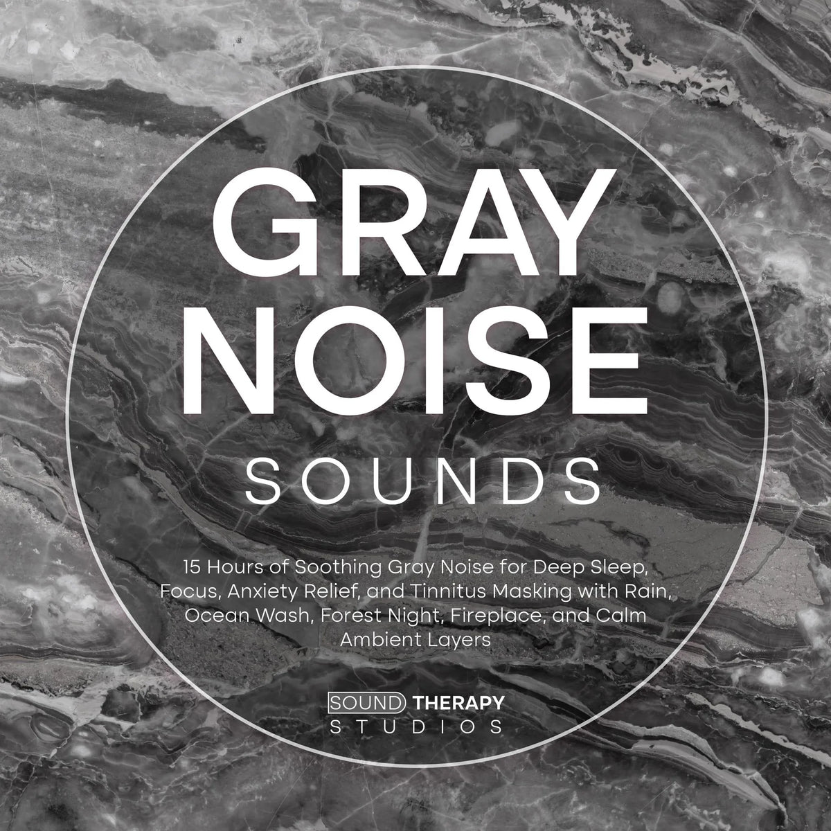 Gray Noise Sounds: 15 Hours of Soothing Gray Noise for Deep Sleep, Focus, Anxiety Relief, and Tinnitus Masking with Rain, Ocean Wash, Forest Night, Fireplace, and Calm Ambient Layers