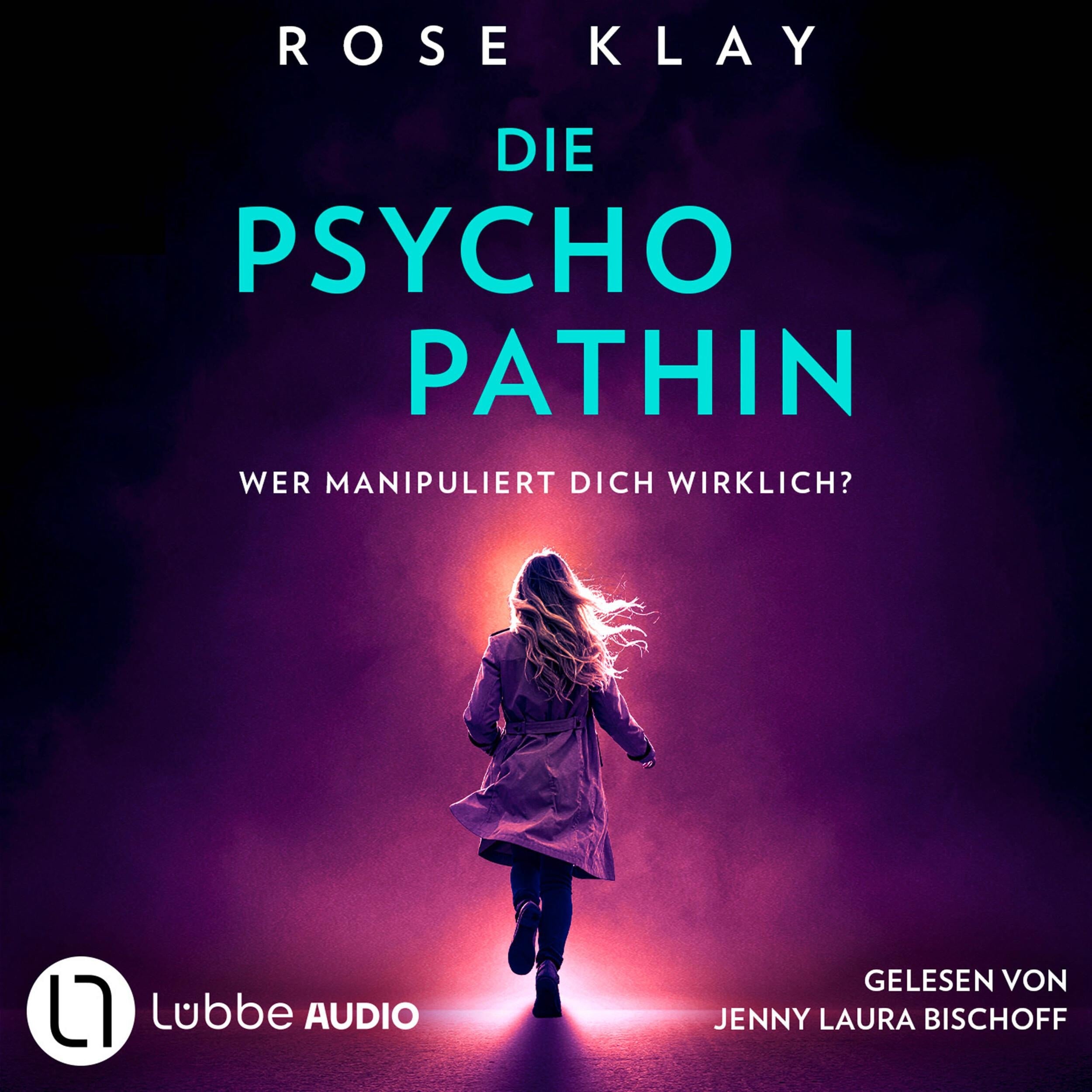 Die Psychopathin - Wer manipuliert dich wirklich? (Ungekürzt)