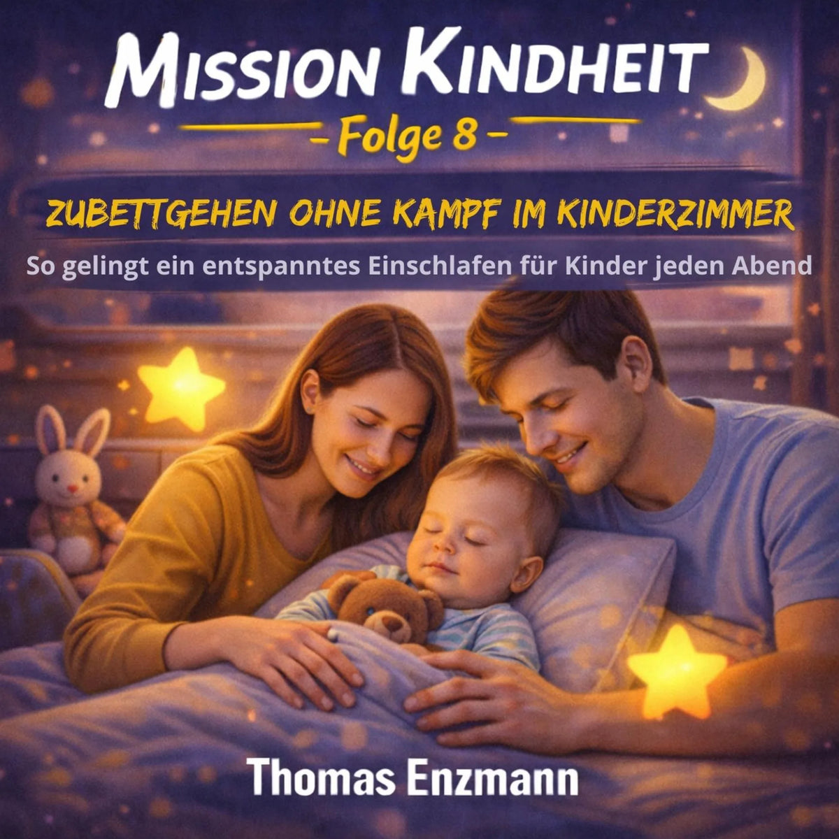 Mission Kindheit - Folge 8 - Zubettgehen Ohne Kampf Im Kinderzimmer
