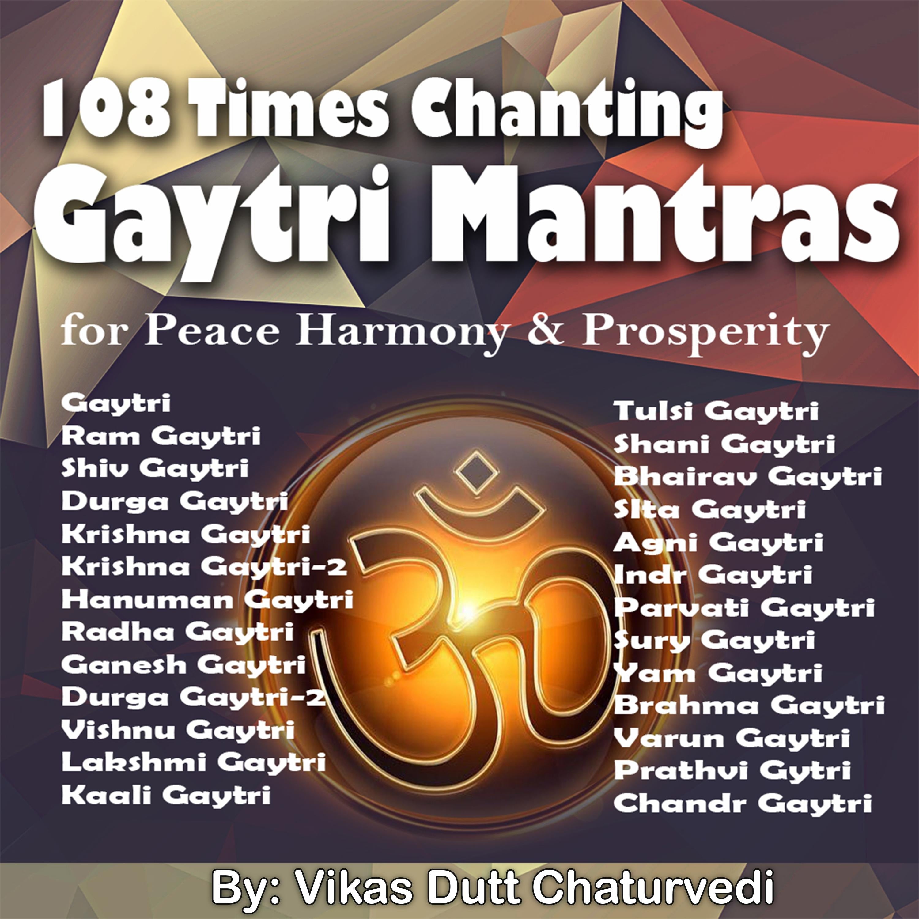 108 Times Chanting Gayatri Mantras for Peace & Harmony