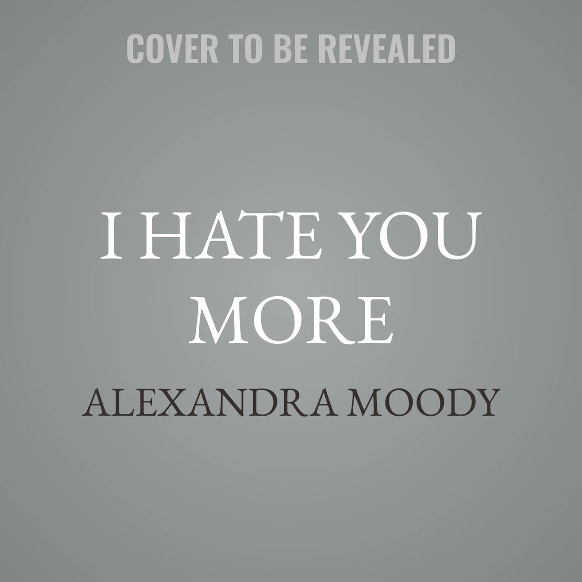 I Hate You More