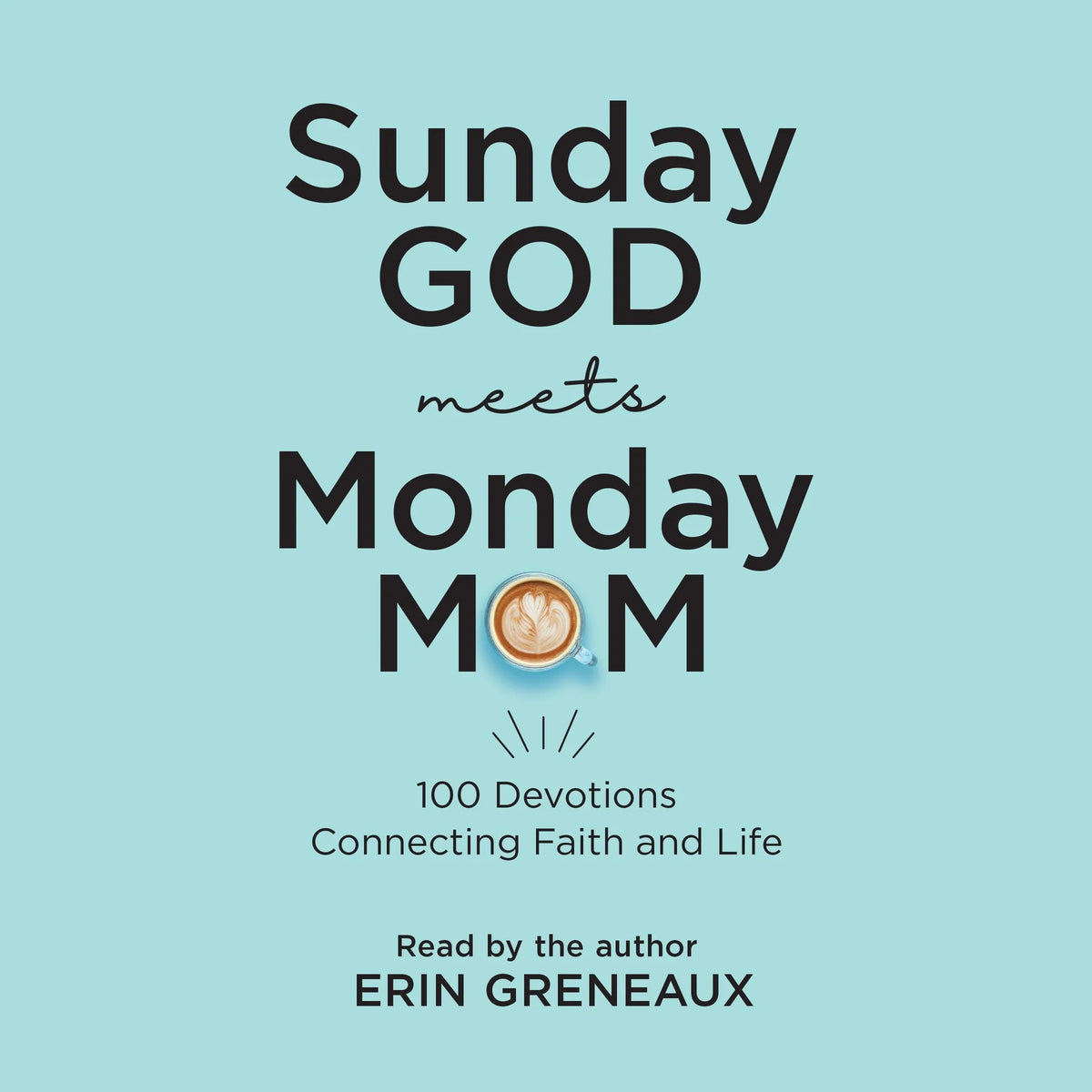 Sunday God Meets Monday Mom