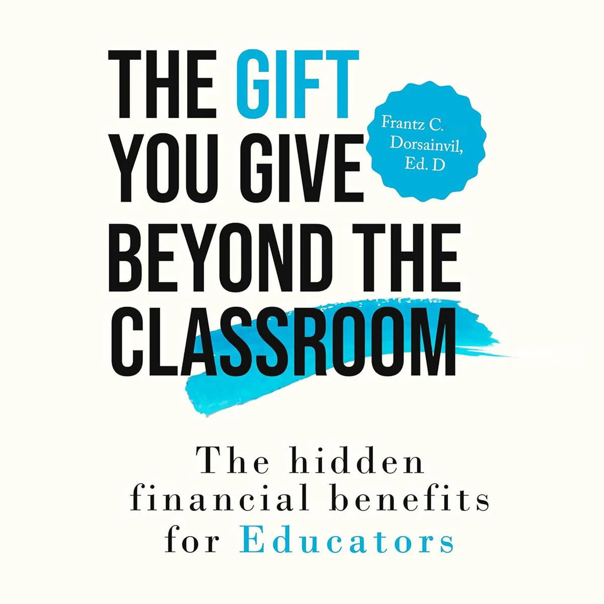 The Gift You Give Beyond the Classroom