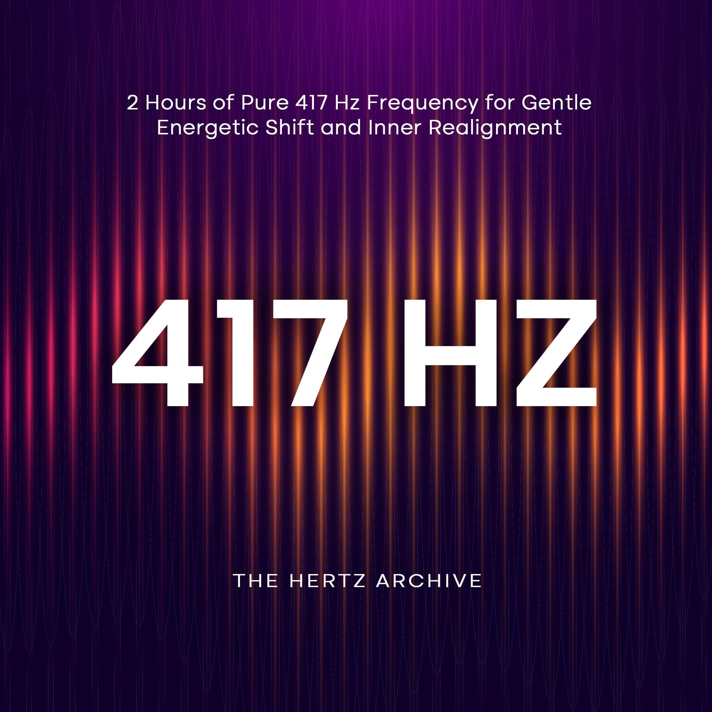 417 Hz: 2 Hours of Pure 417 Hz Frequency for Gentle Energetic Shift and Inner Realignment