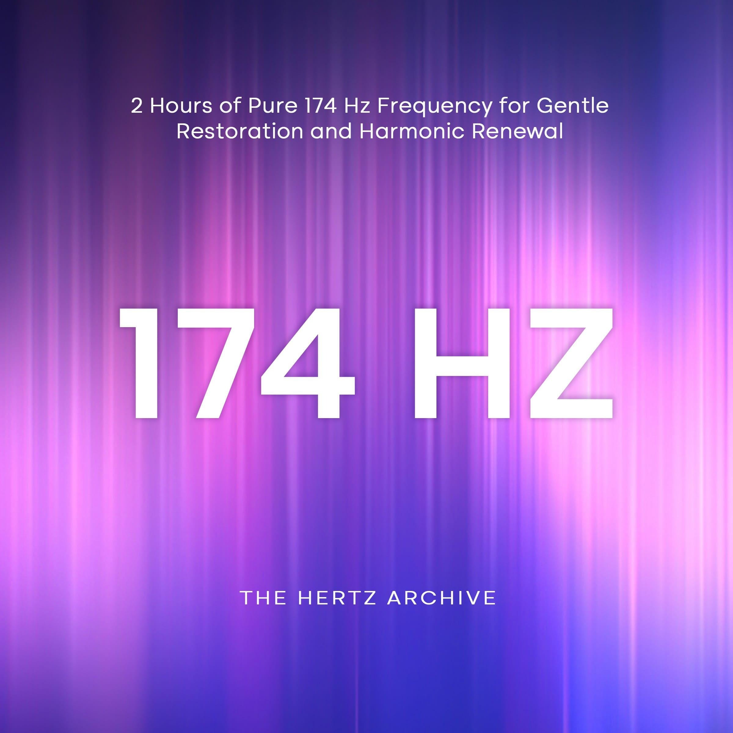174 Hz: 2 Hours of Pure 174 Hz Frequency for Gentle Restoration and Harmonic Renewal
