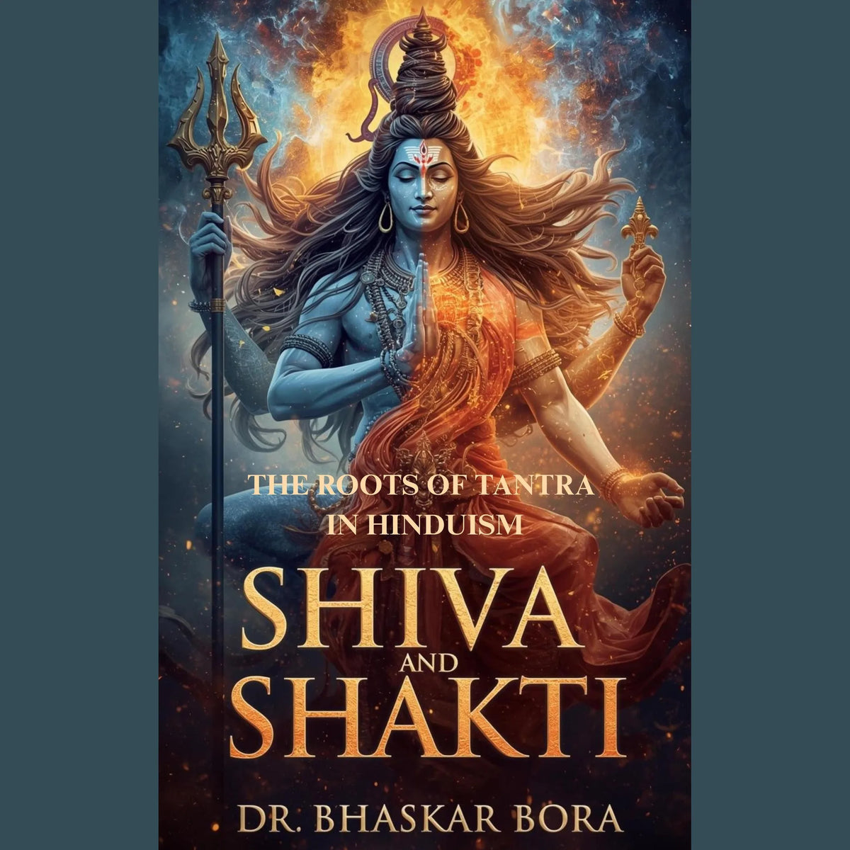 Shiva and Shakti: The Roots of Tantra in Hinduism