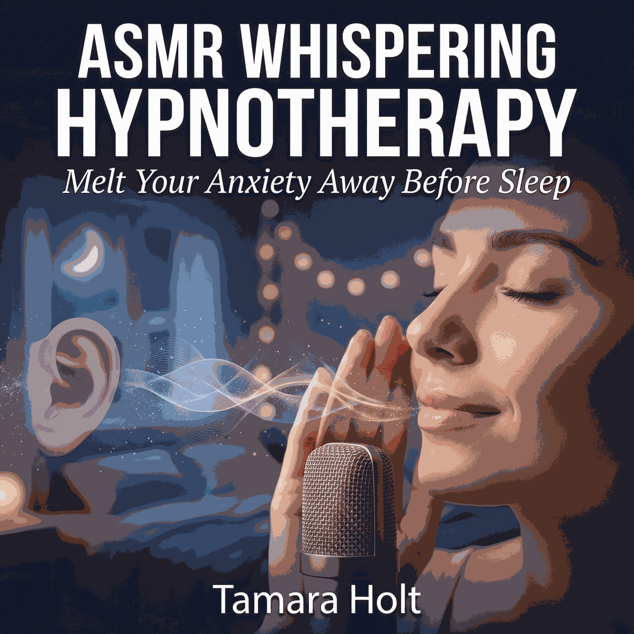 ASMR Whispering Hypnotherapy: Melt Your Anxiety Away Before Sleep