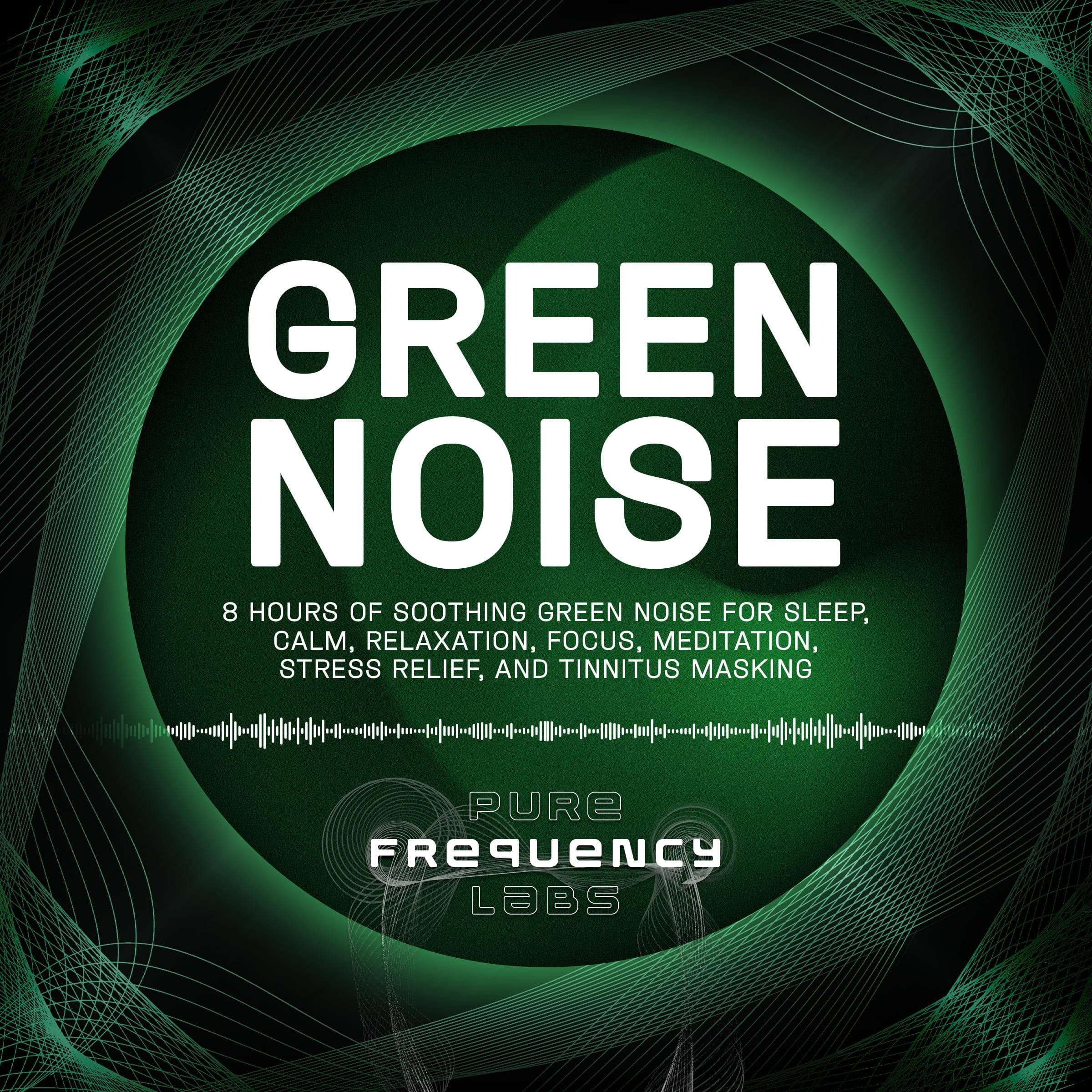 Green Noise: 8 Hours of Soothing Green Noise for Sleep, Calm, Relaxation, Focus, Meditation, Stress Relief, and Tinnitus Masking