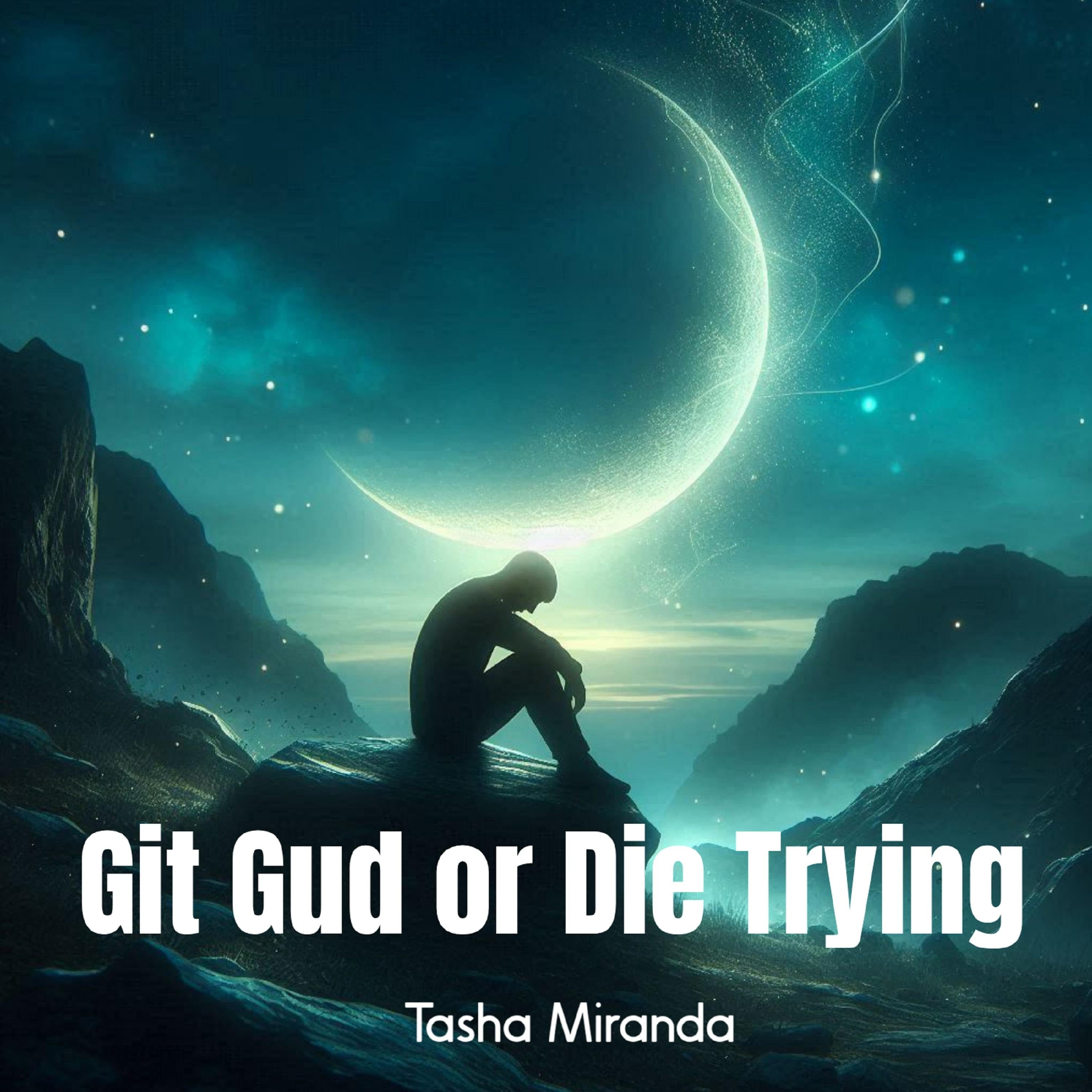 Git Gud or Die Trying