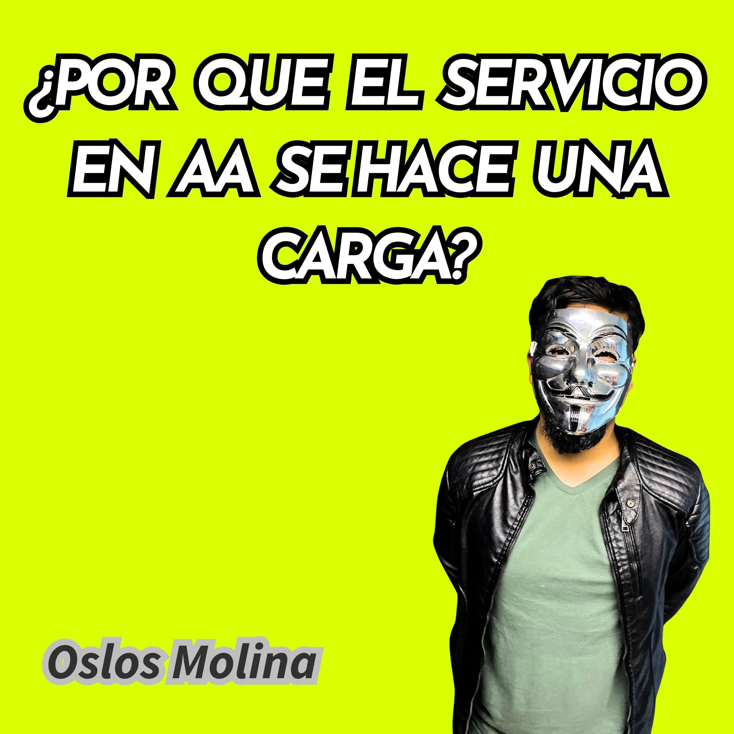 ¿Por que el servicio en AA se hace una carga?