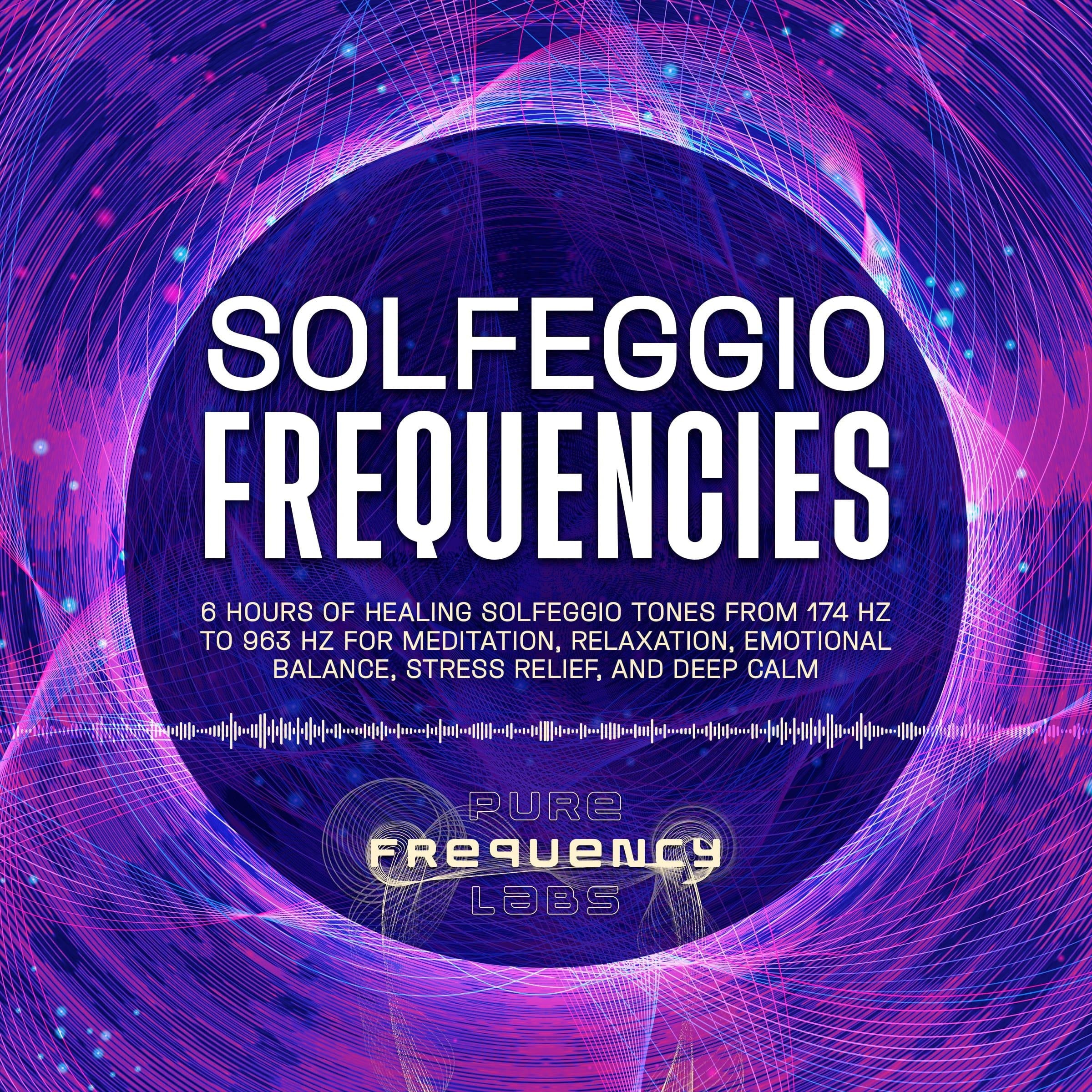Solfeggio Frequencies: 6 Hours of Healing Solfeggio Tones from 174 Hz to 963 Hz for Meditation, Relaxation, Emotional Balance, Stress Relief, and Deep Calm