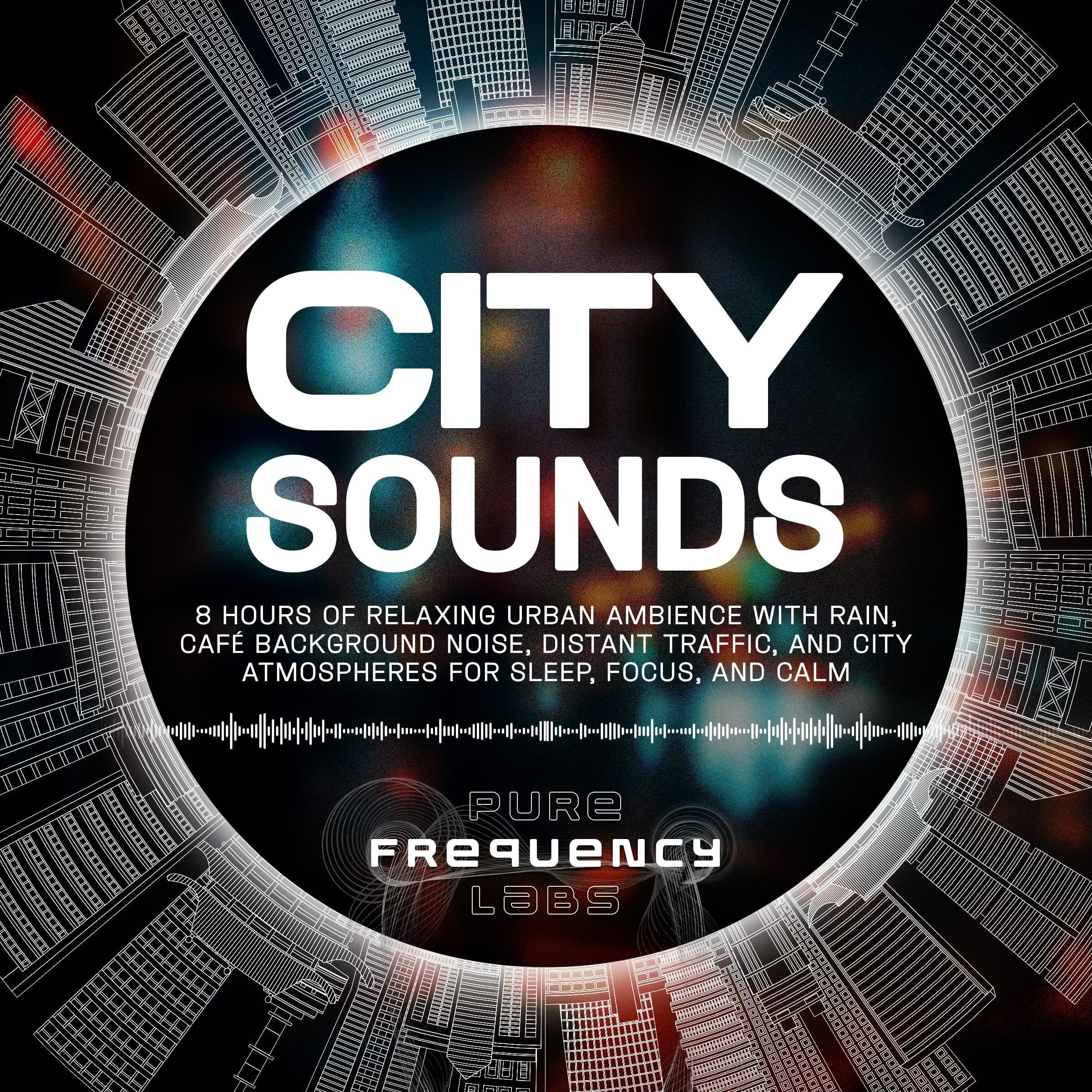 City Sounds: 8 Hours of Relaxing Urban Ambience with Rain, Café Background Noise, Distant Traffic, and City Atmospheres for Sleep, Focus, and Calm