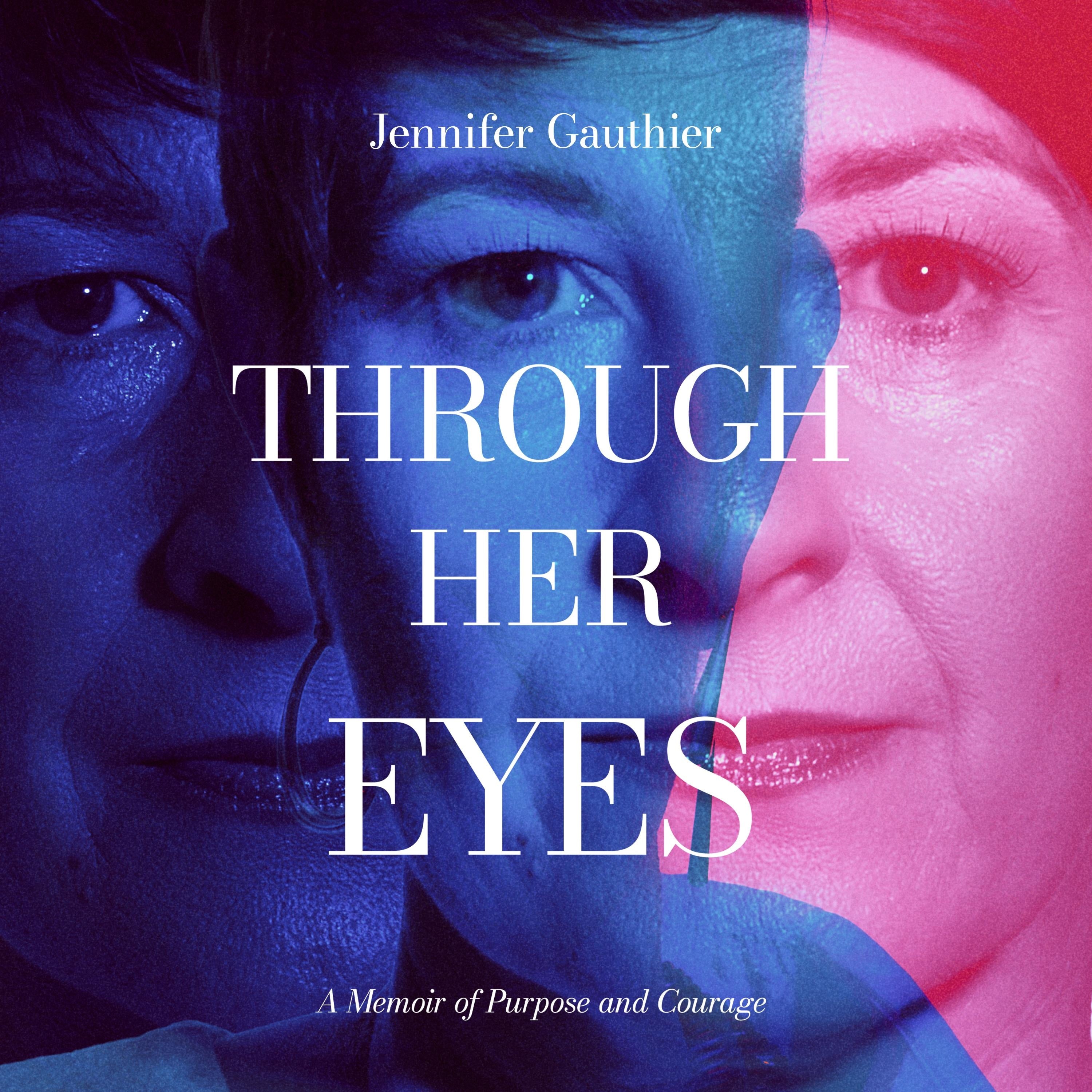 Through Her Eyes: A Memoir of Purpose and Courage