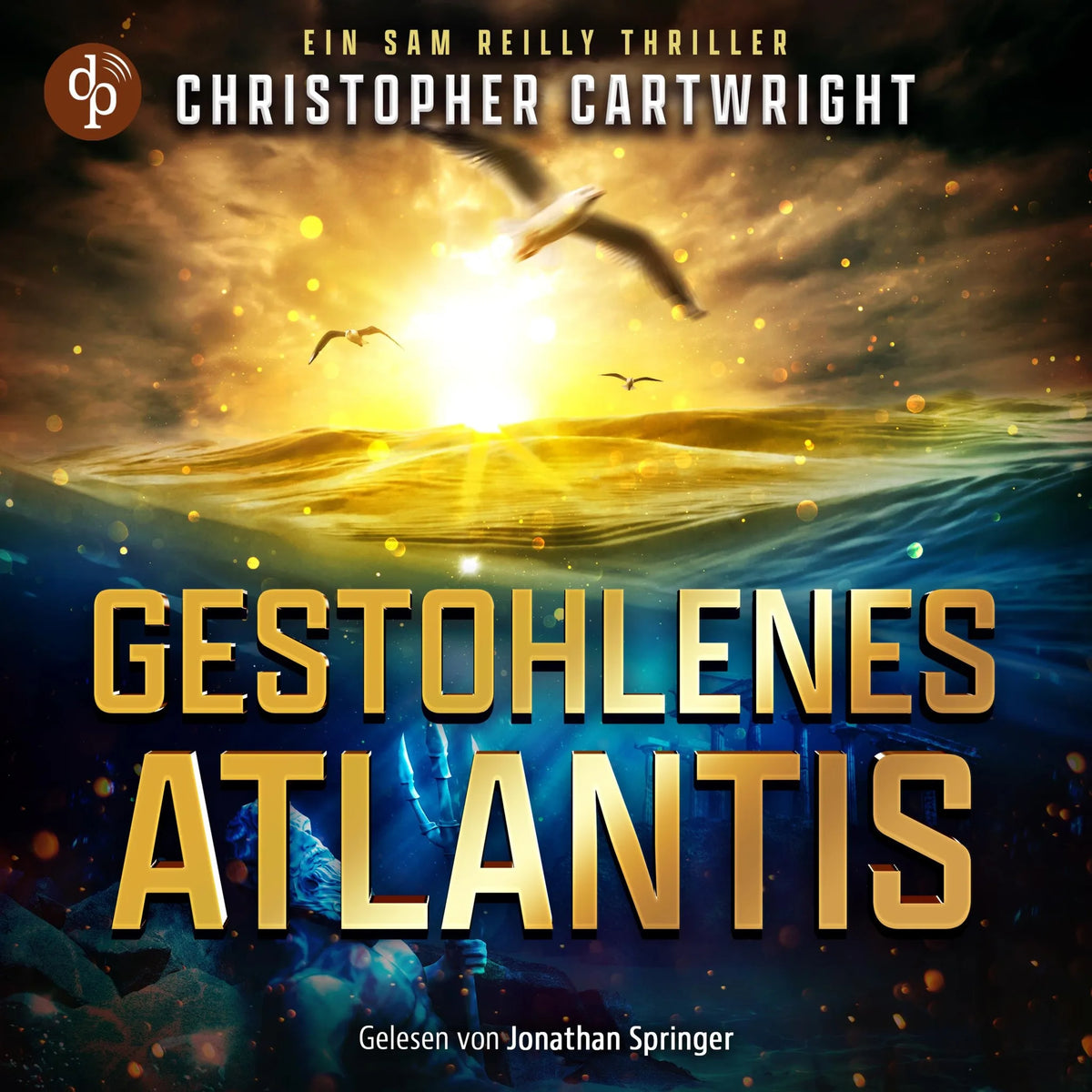 Gestohlenes Atlantis | Abenteuer Hörbuch - Ein Sam Reilly Thriller, Band 3 (Ungekürzt)