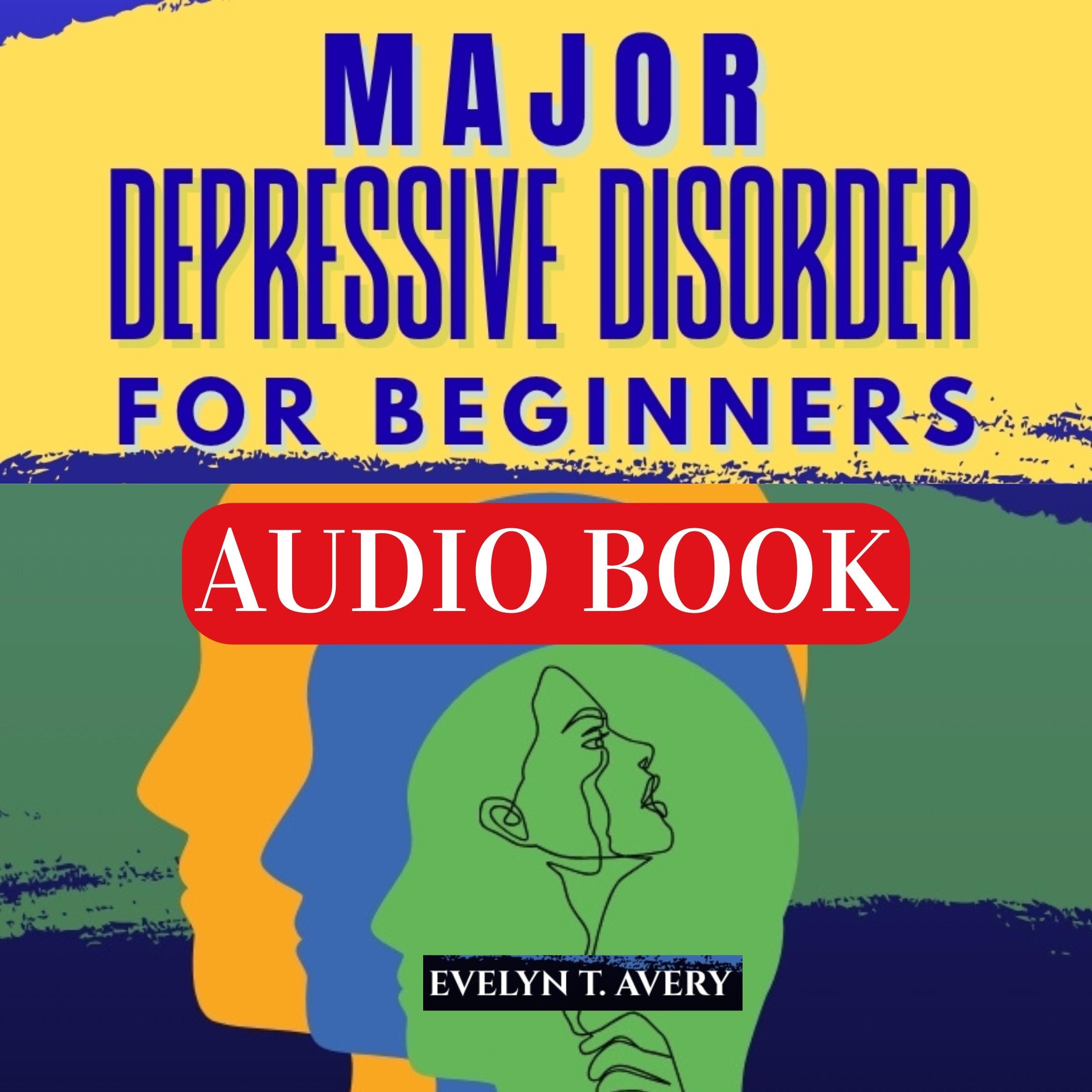 MAJOR DEPRESSIVE DISORDER FOR BEGINNERS