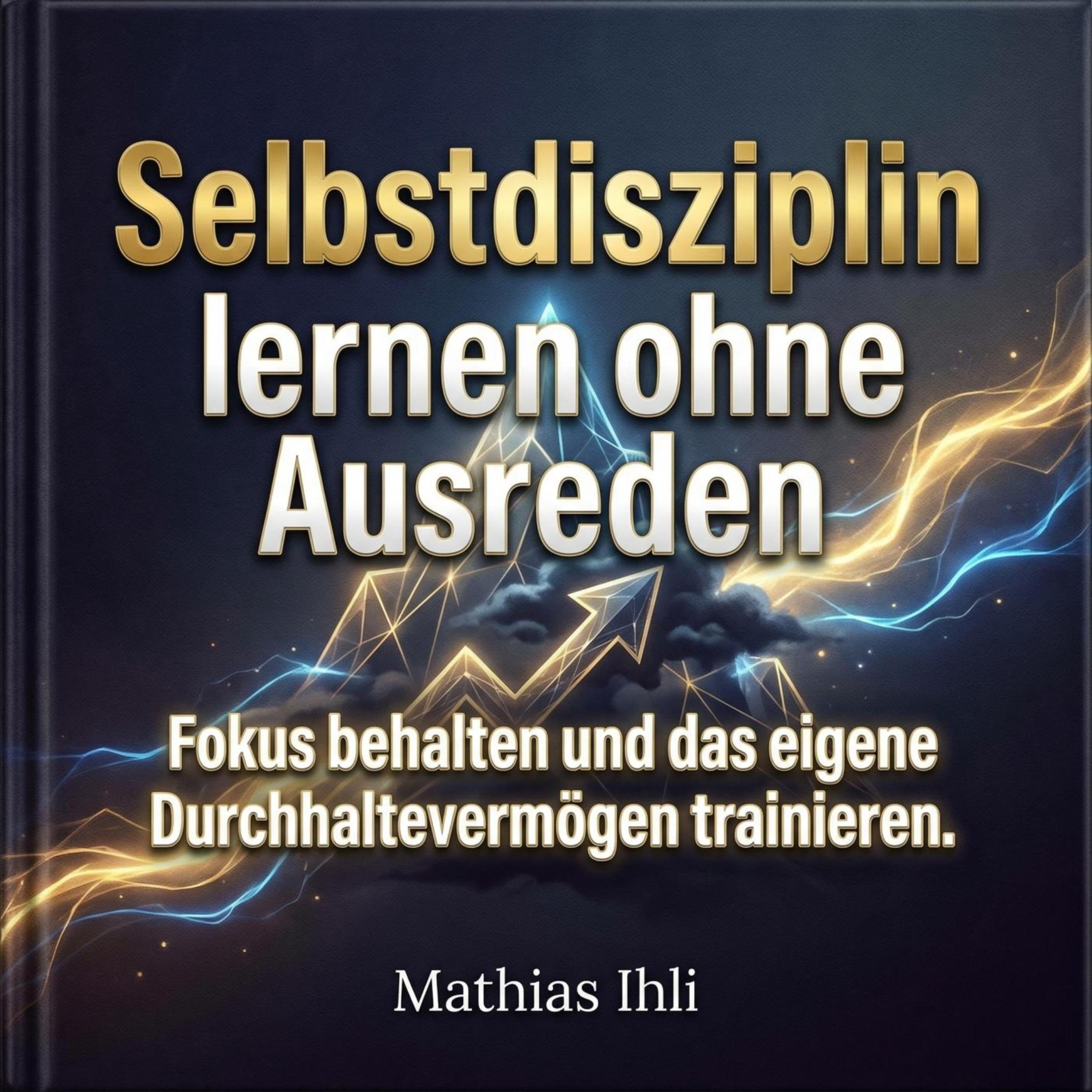 Selbstdisziplin lernen ohne Ausreden
