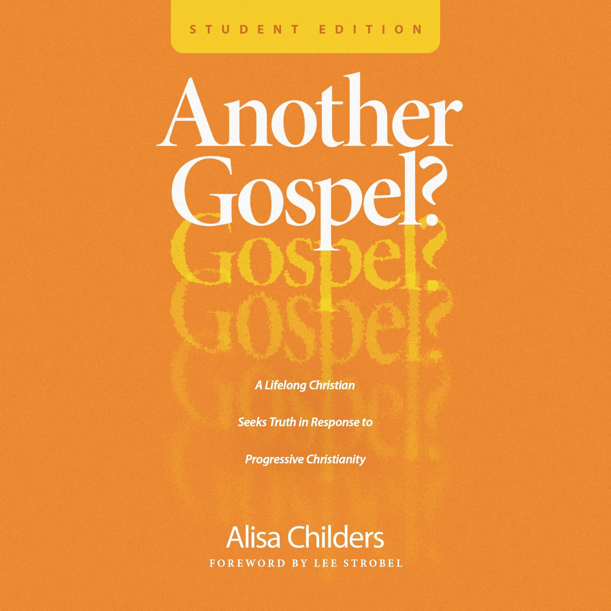 Another Gospel? Student Edition