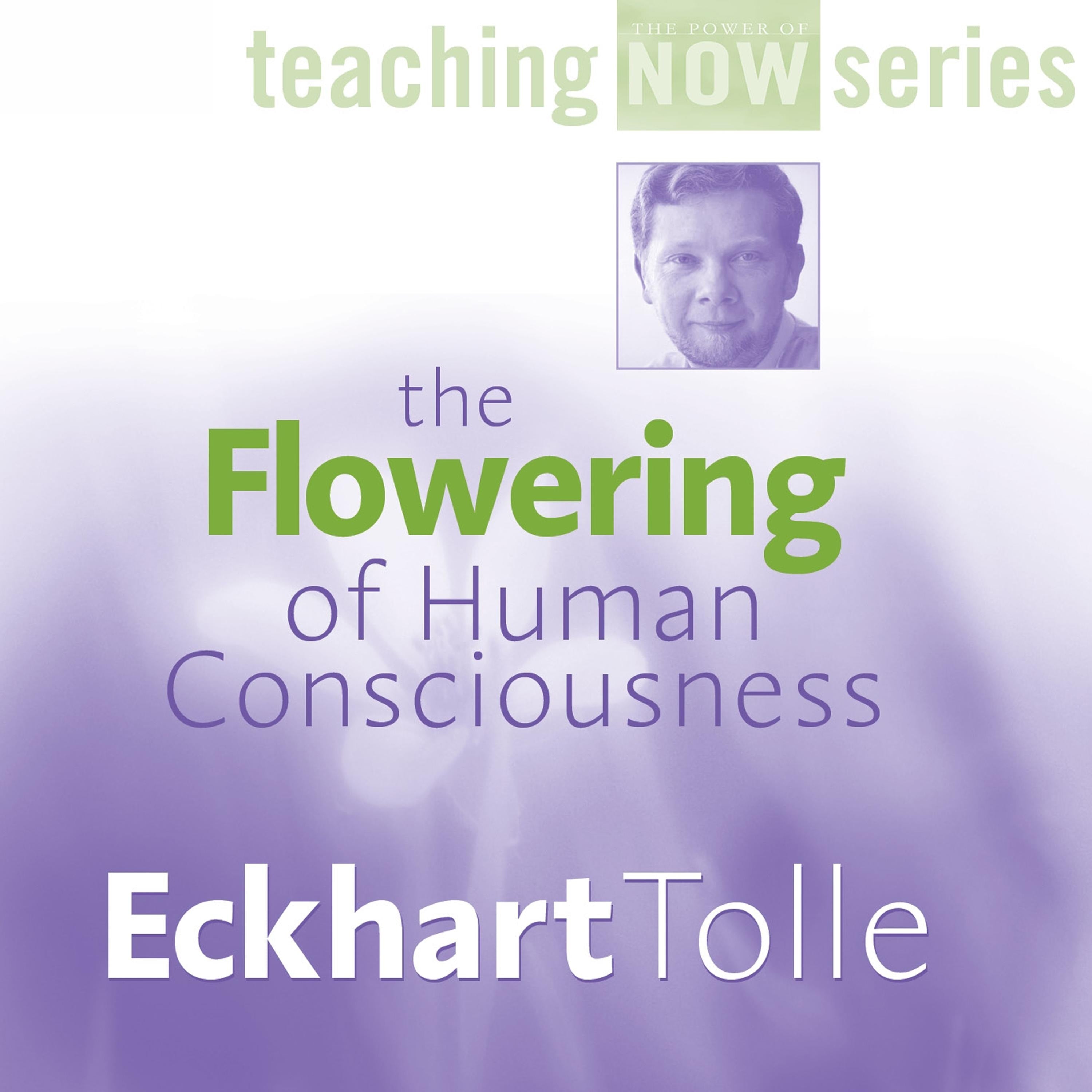 The Flowering of Human Consciousness