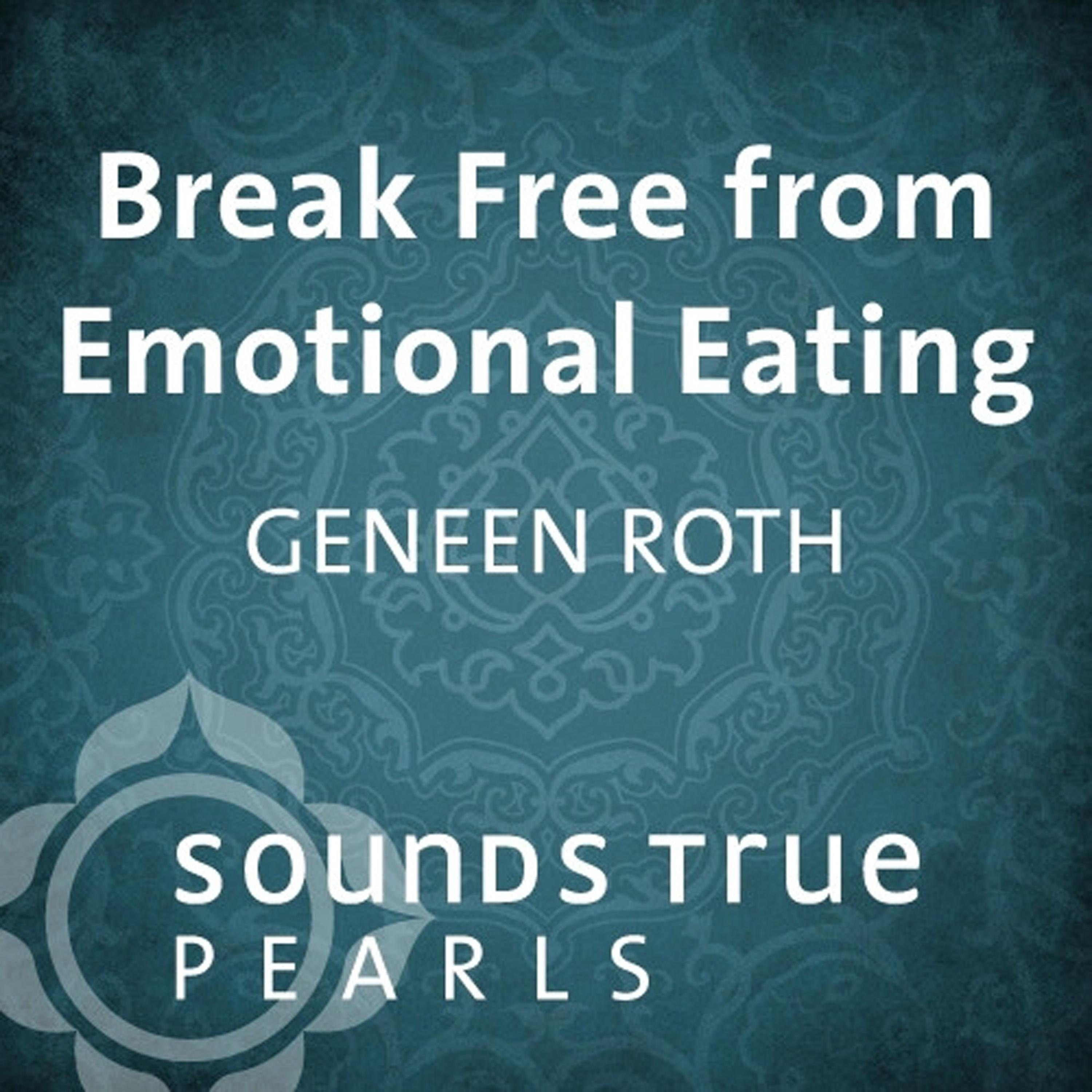 Break Free from Emotional Eating