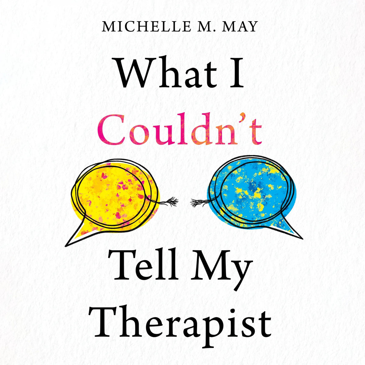 What I Couldn’t Tell My Therapist