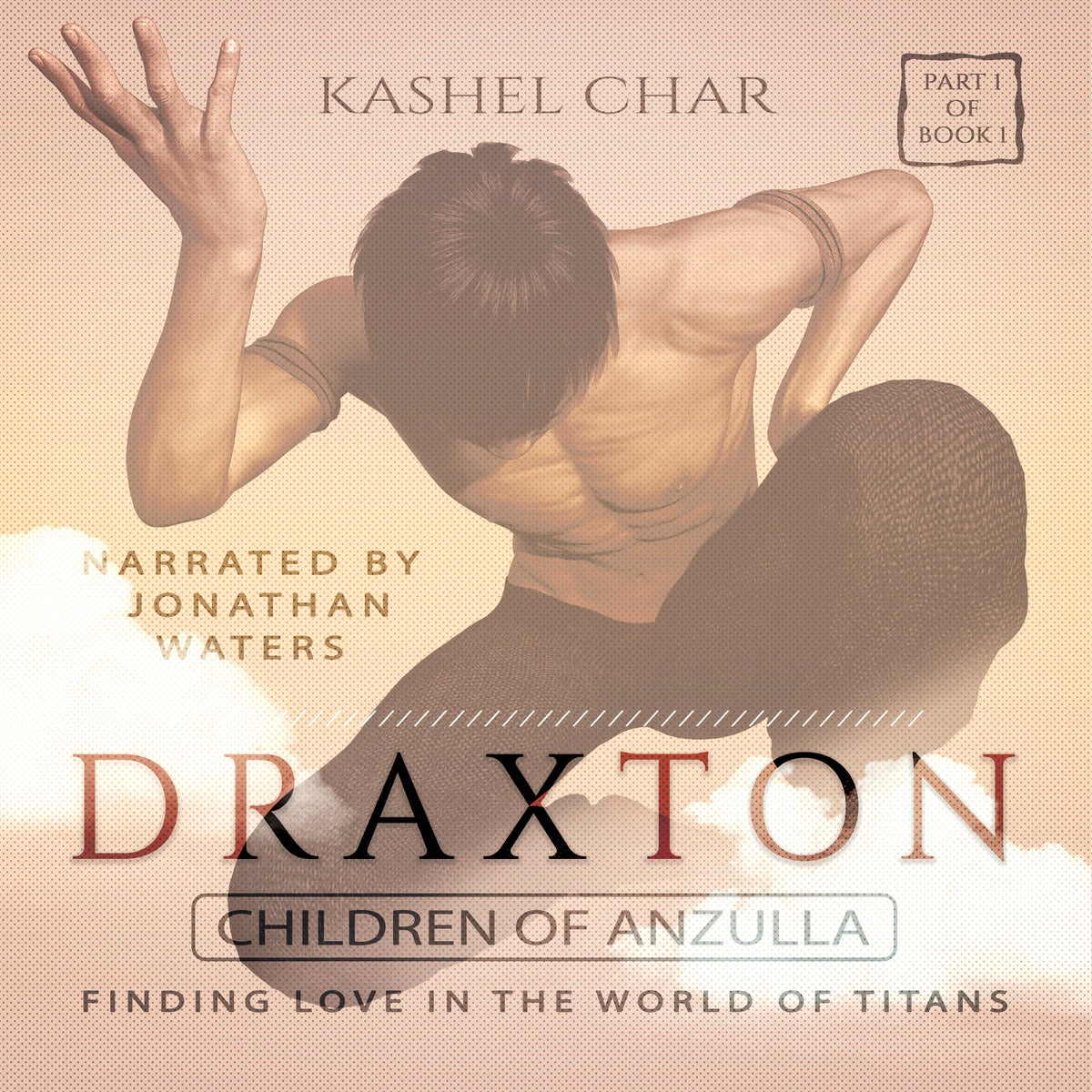 Draxton: Children of Anzulla, Part One of Book One