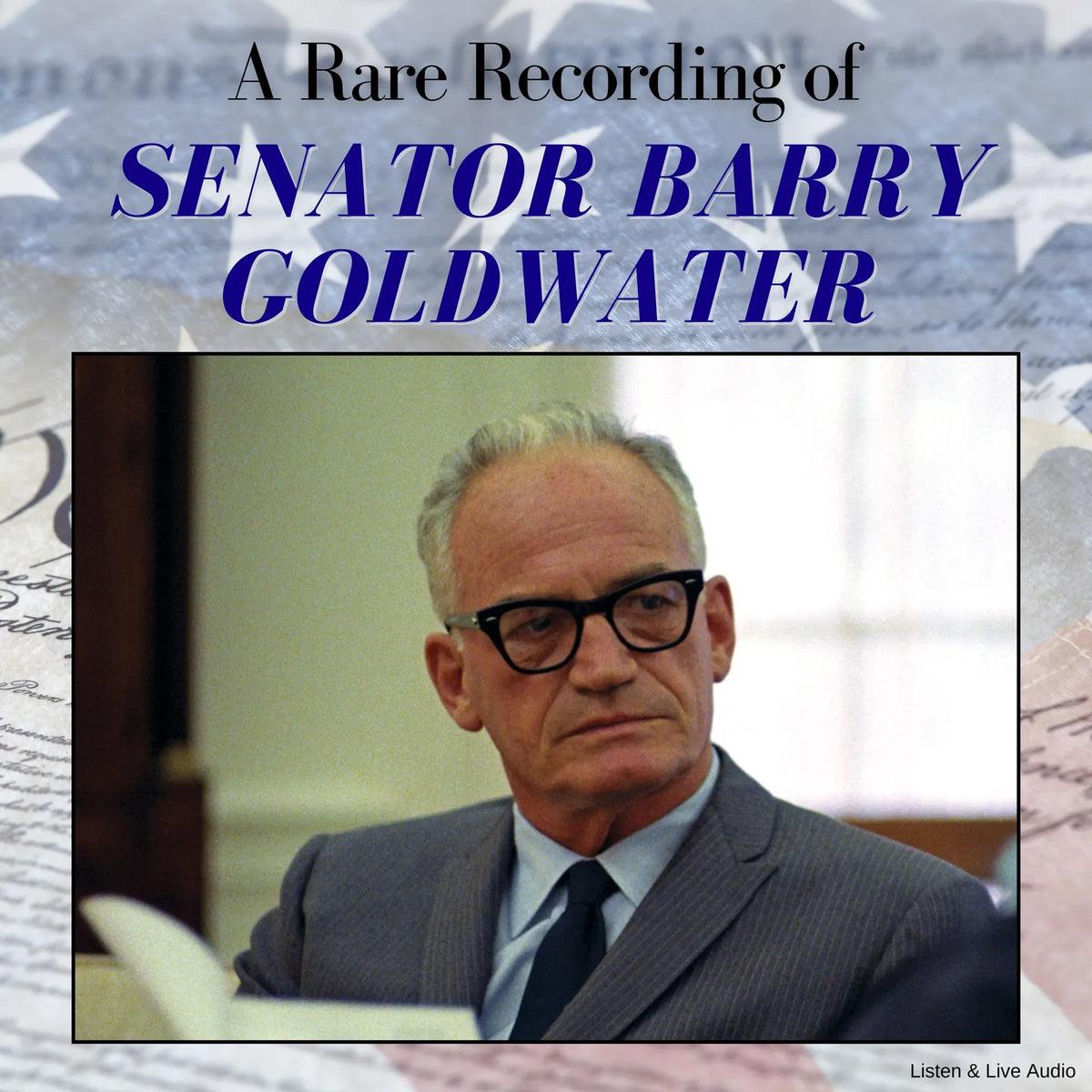A Rare Recording of Senator Barry Goldwater