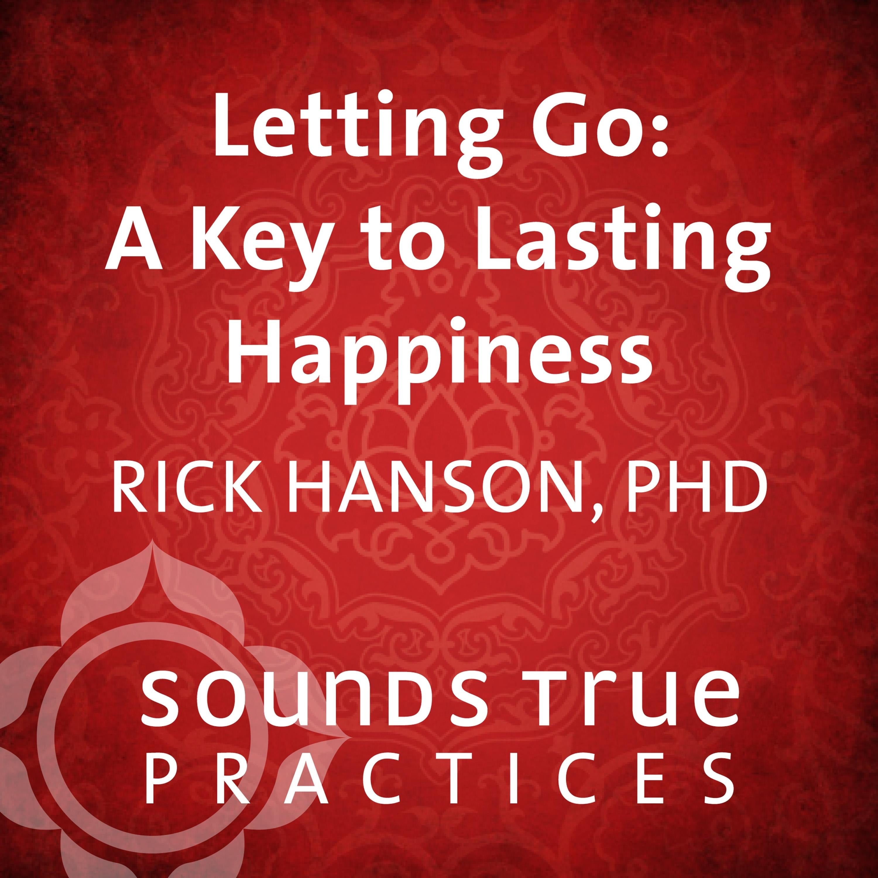 Letting Go: A Key to Lasting Happiness