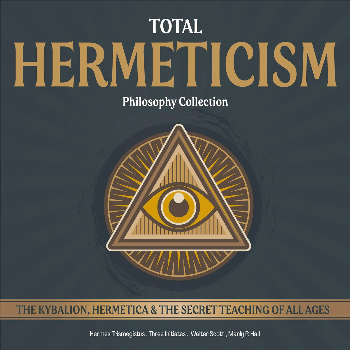 Total Hermeticism Philosophy Collection (Annotated)