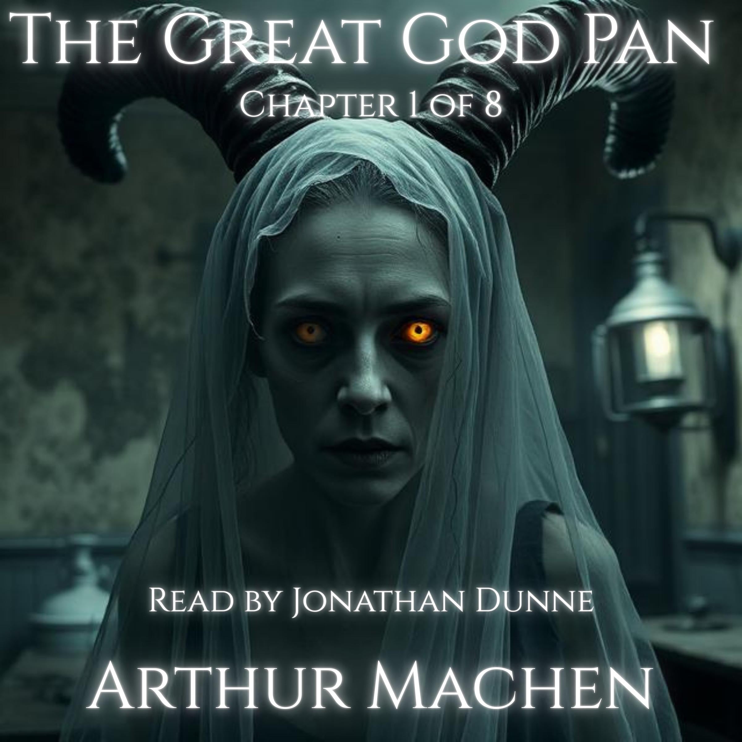 The Great God Pan Ch. 1 - The Veil Lifted
