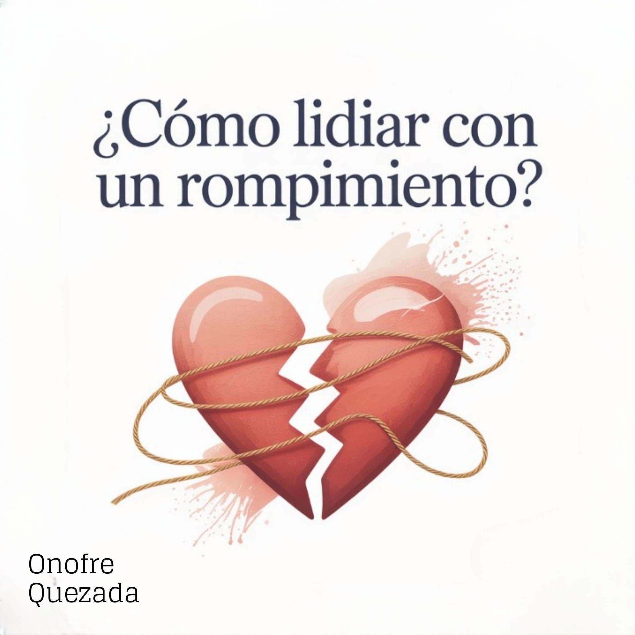 ¿Cómo Lidiar Con Un Rompimiento?