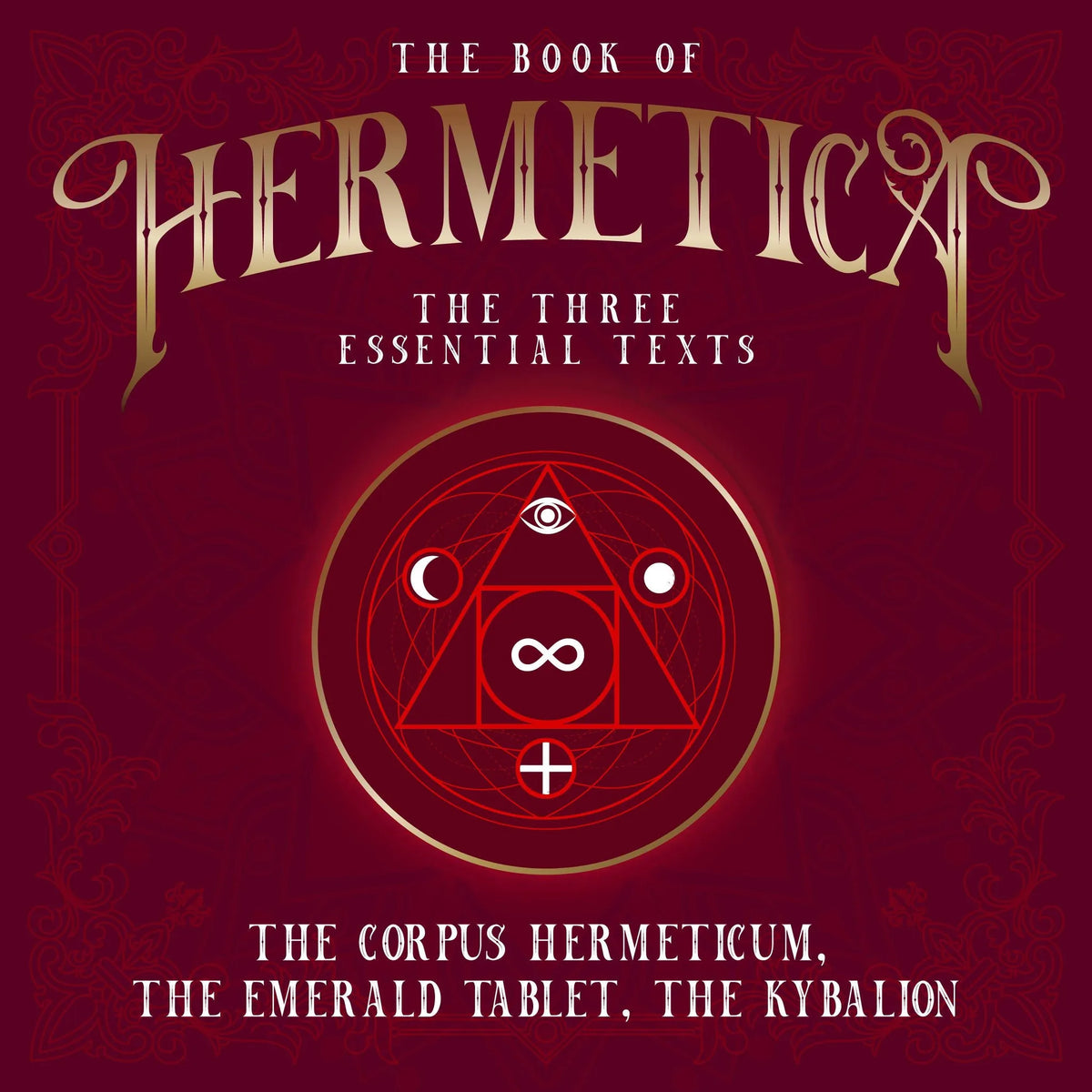 The Book of Hermetica: The Three Essential Texts