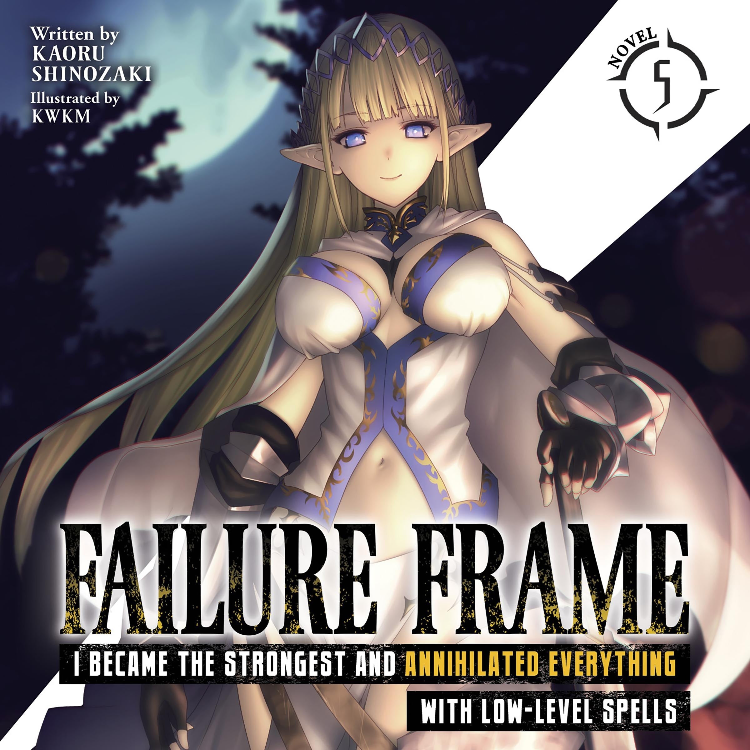 Failure Frame: I Became the Strongest and Annihilated Everything With Low-Level Spells (Light Novel) Vol. 5