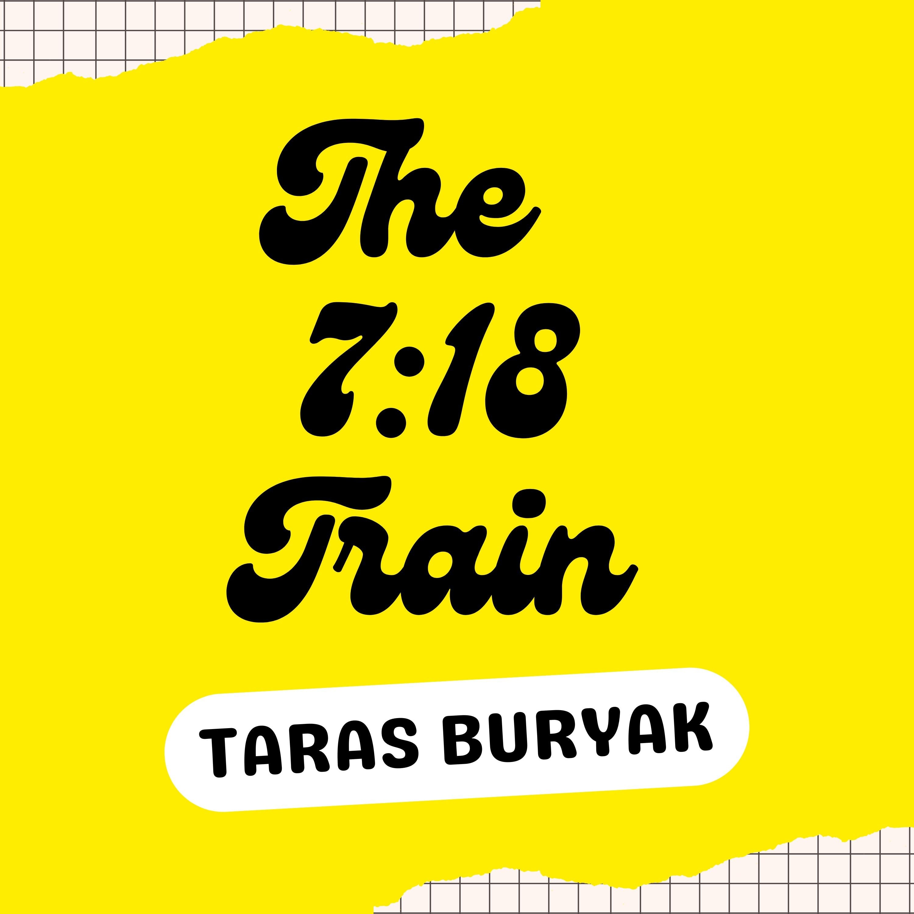 The 7:18 Train