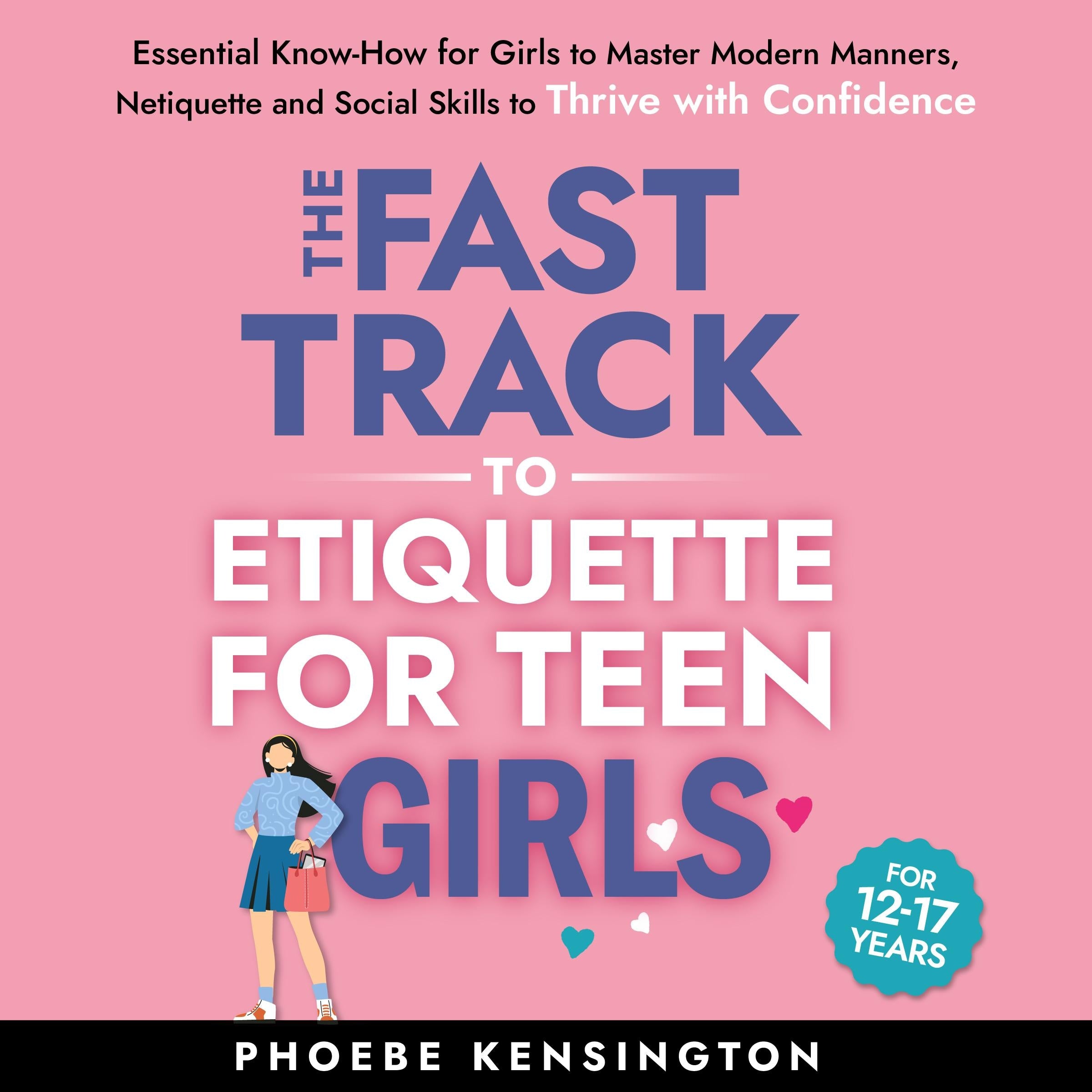 The Fast Track to Etiquette for Teen Girls