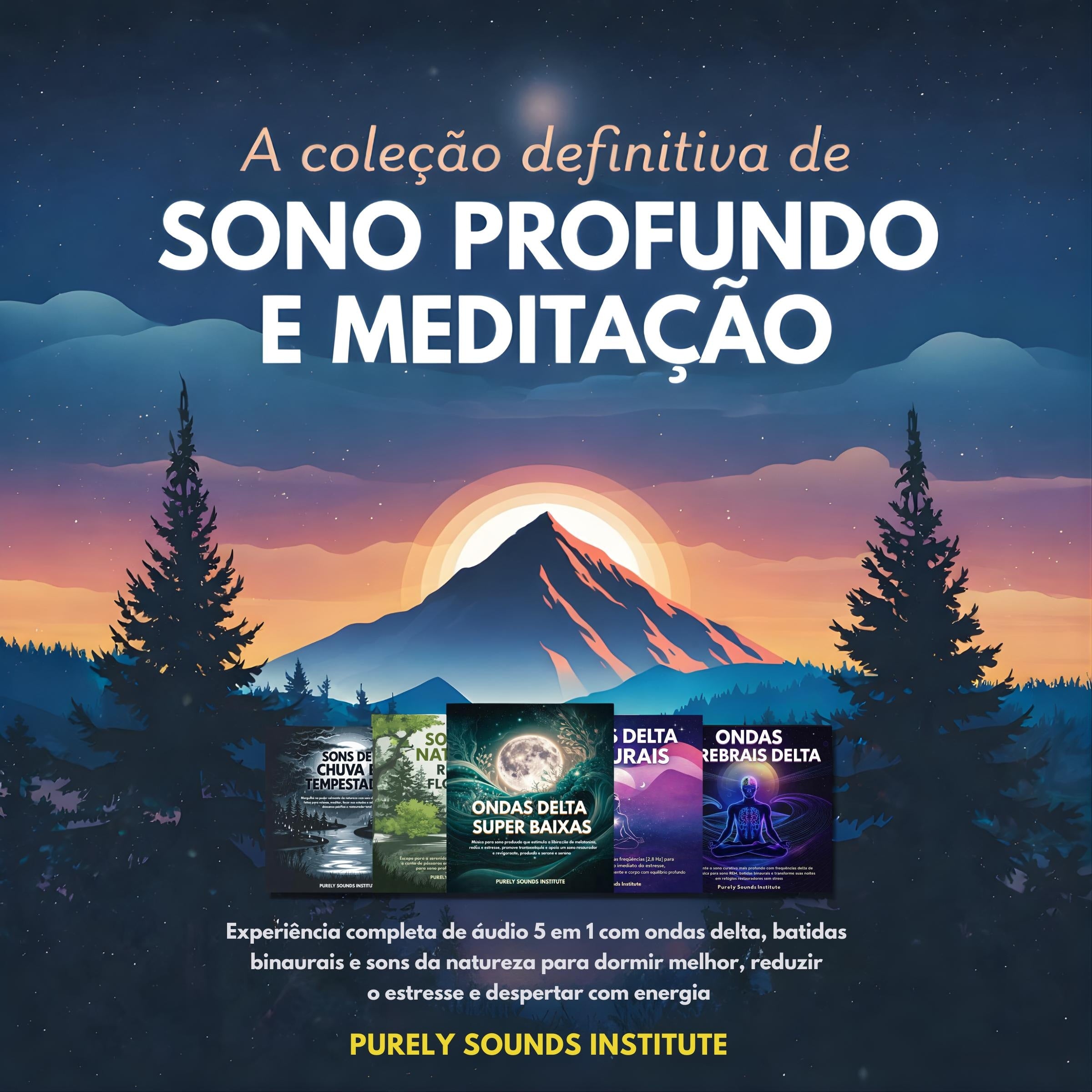 A Coleção Definitiva de Sono Profundo e Meditação: Experiência Completa de Áudio 5 em 1 com Ondas Delta, Batidas Binaurais e Sons da Natureza para Dormir Melhor, Reduzir o Estresse e Despertar com Energia