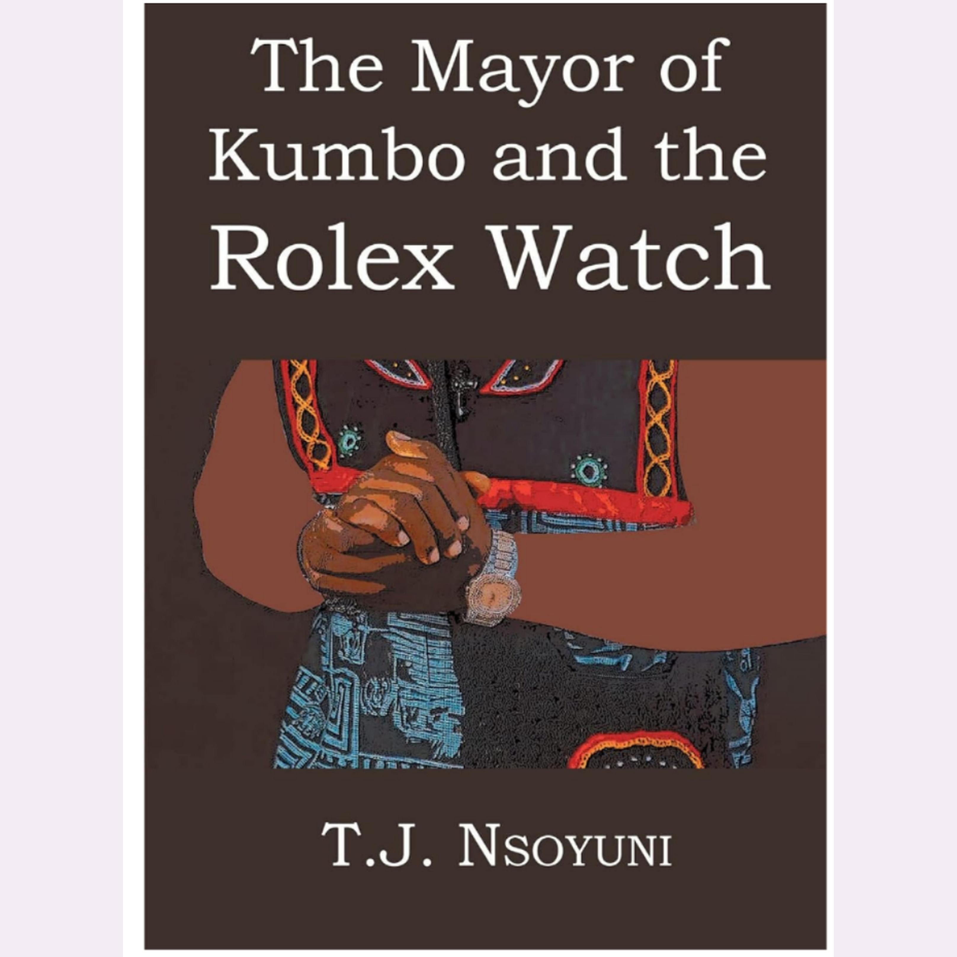 The Mayor Of Kumbo And The Rolex Watch