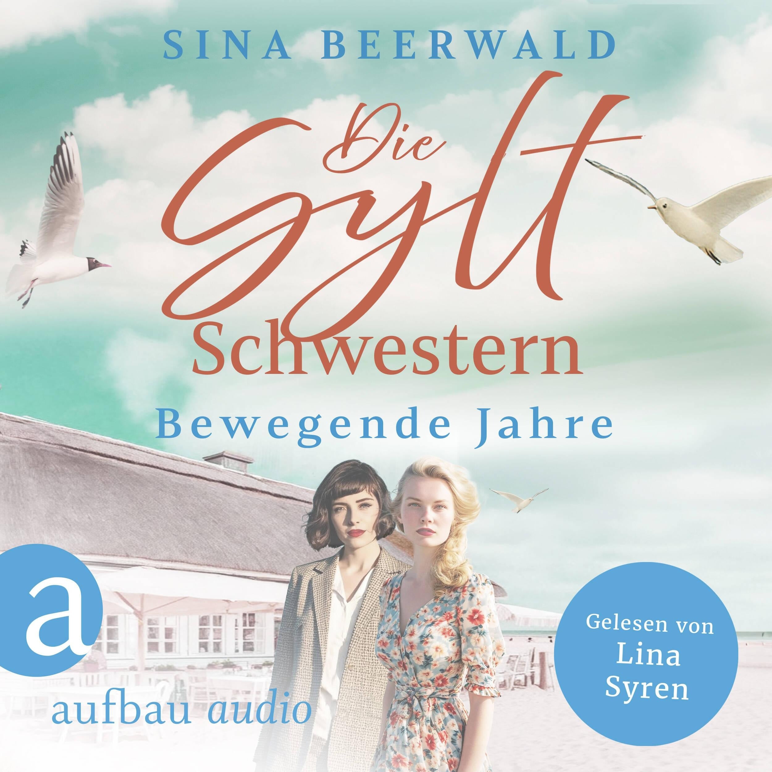 Die Sylt-Schwestern - Bewegende Jahre - Die große Inselsaga, Band 3 (Ungekürzt)